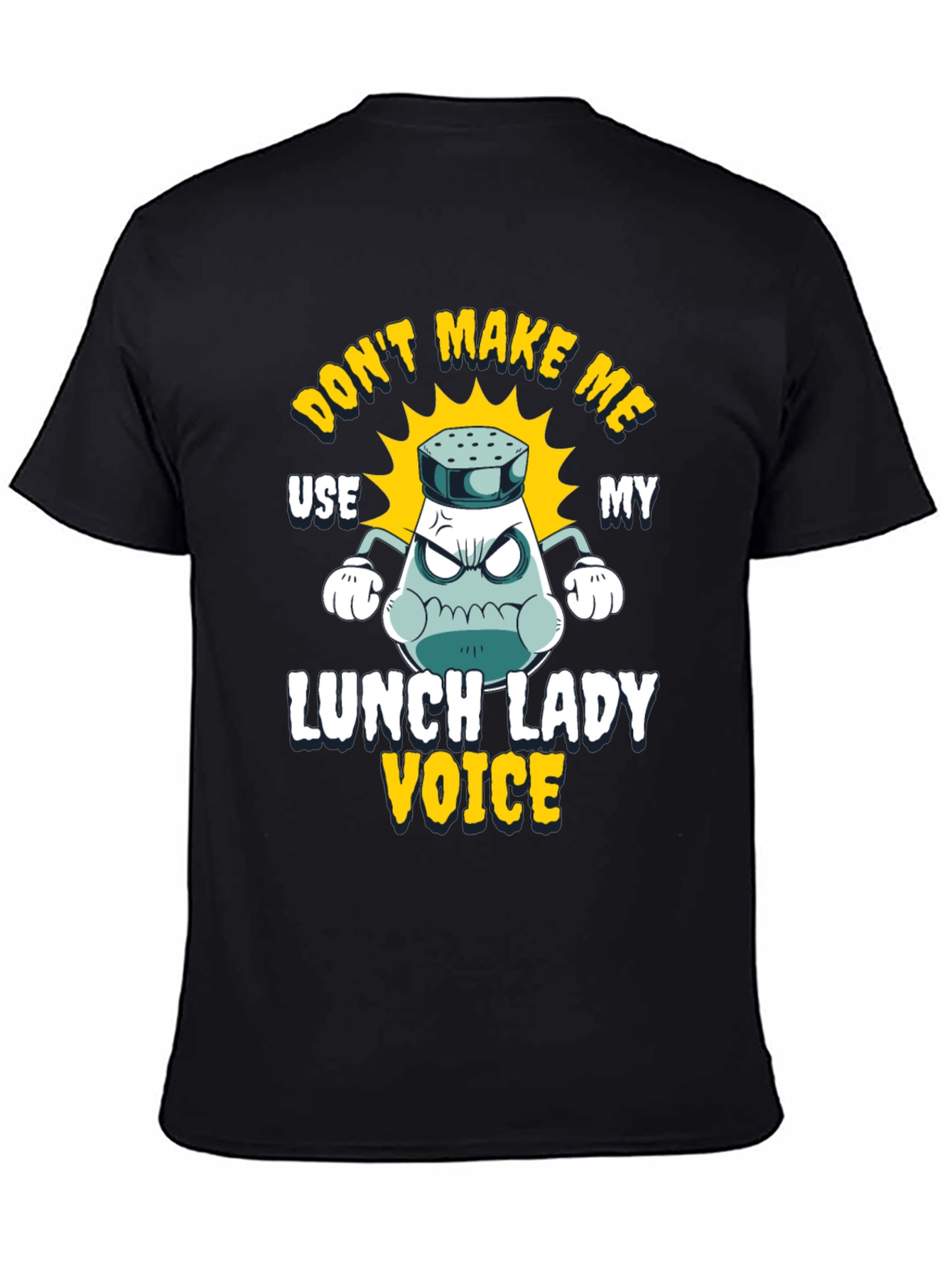 Dont Make Me Use My Lunch Lady Voice T-Shirt