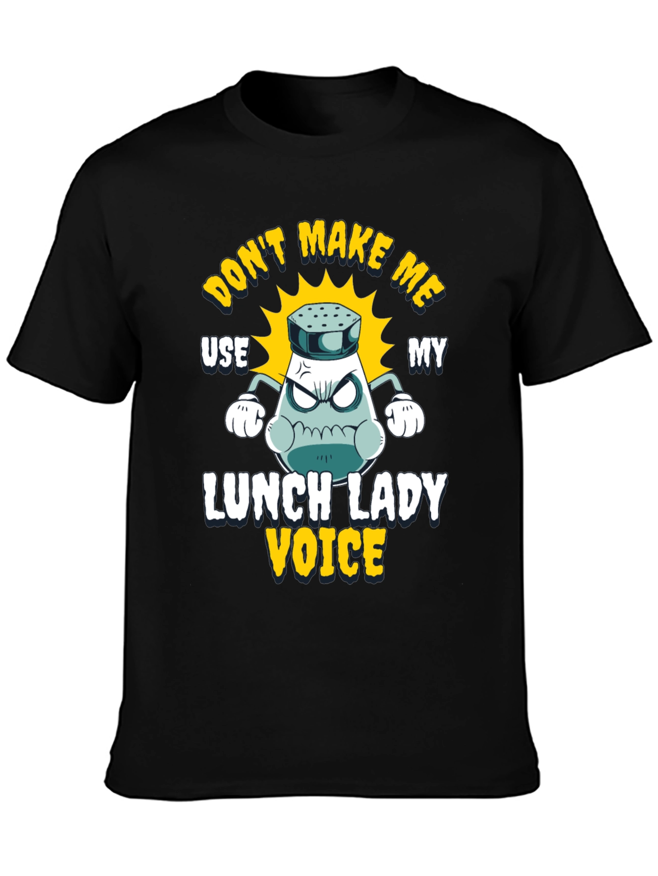 Dont Make Me Use My Lunch Lady Voice T-Shirt