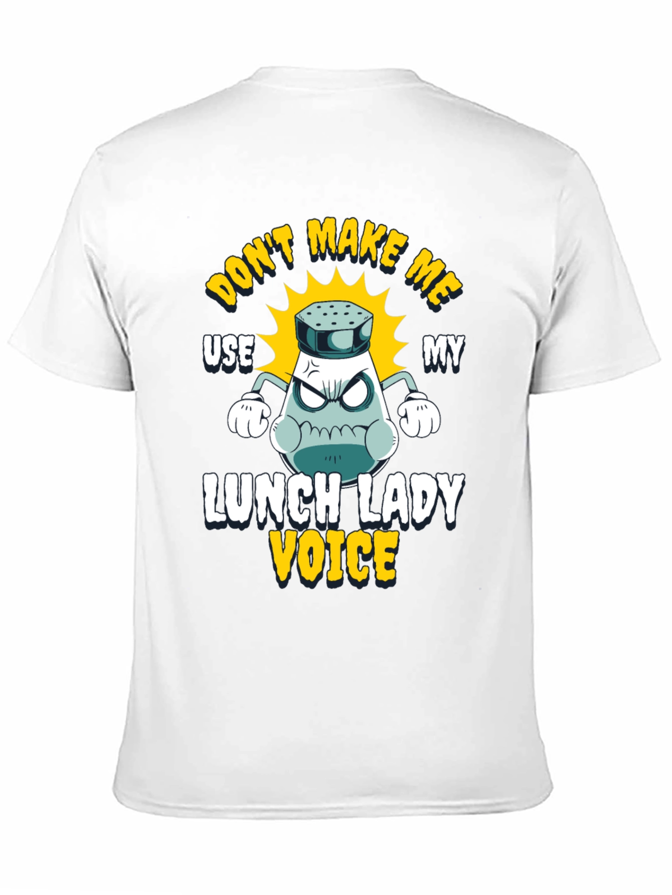 Dont Make Me Use My Lunch Lady Voice T-Shirt