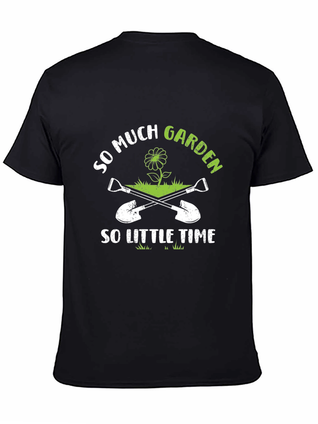 So Much Garden So Little Time Gardener T-Shirt