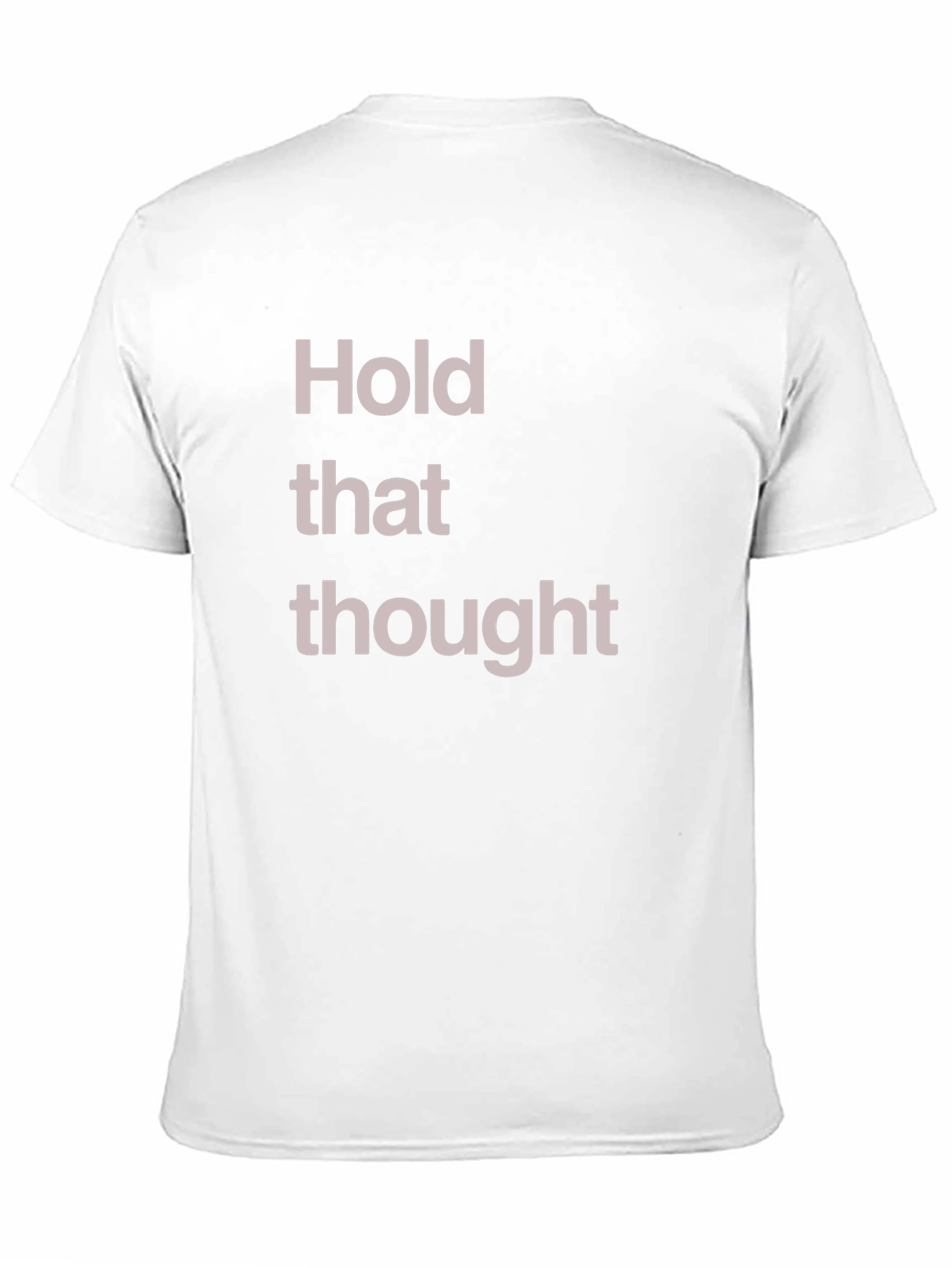 Hold That Thought Graphic T-Shirt
