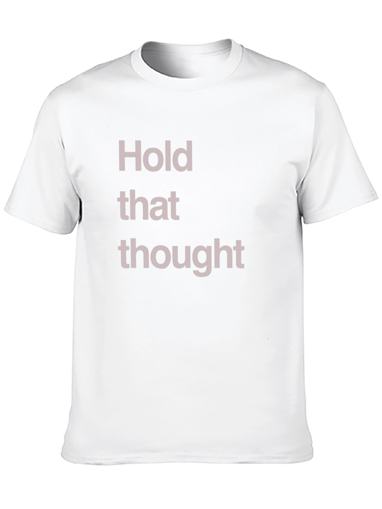 Hold That Thought Graphic T-Shirt
