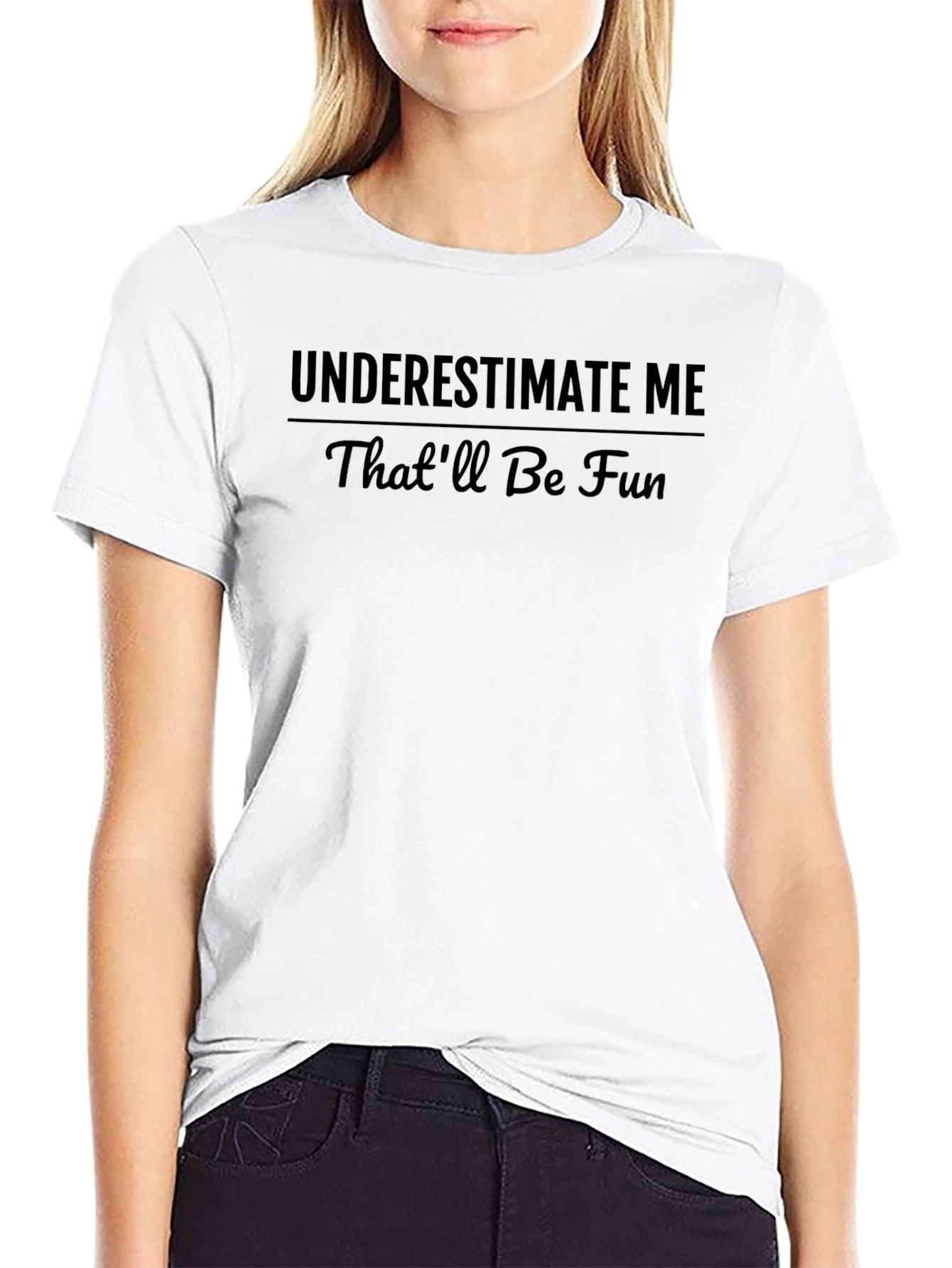 Underestimate Me - Sarcastic Black T-Shirt