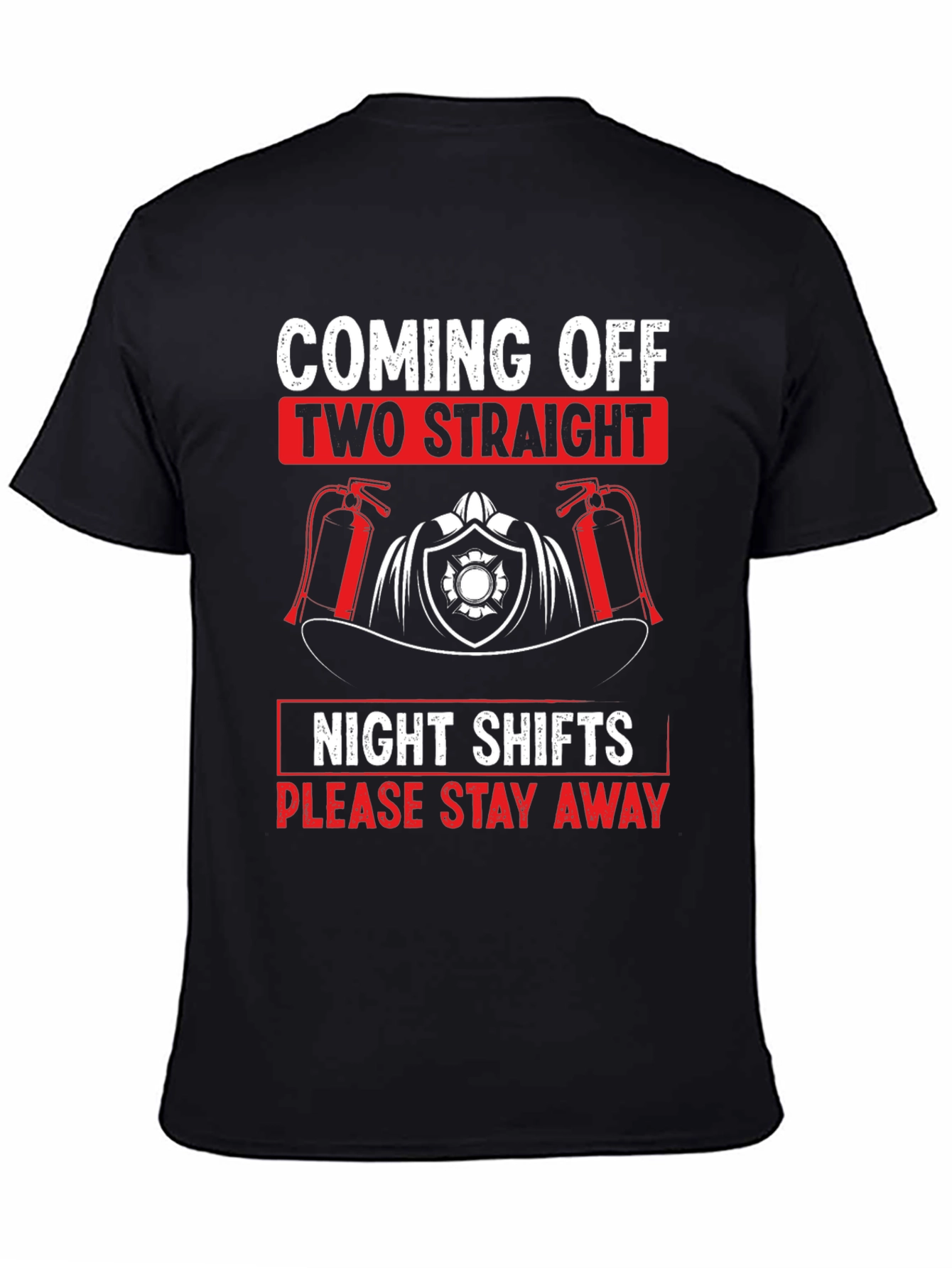 Firefighter Night Shift T-Shirt - Stay Away