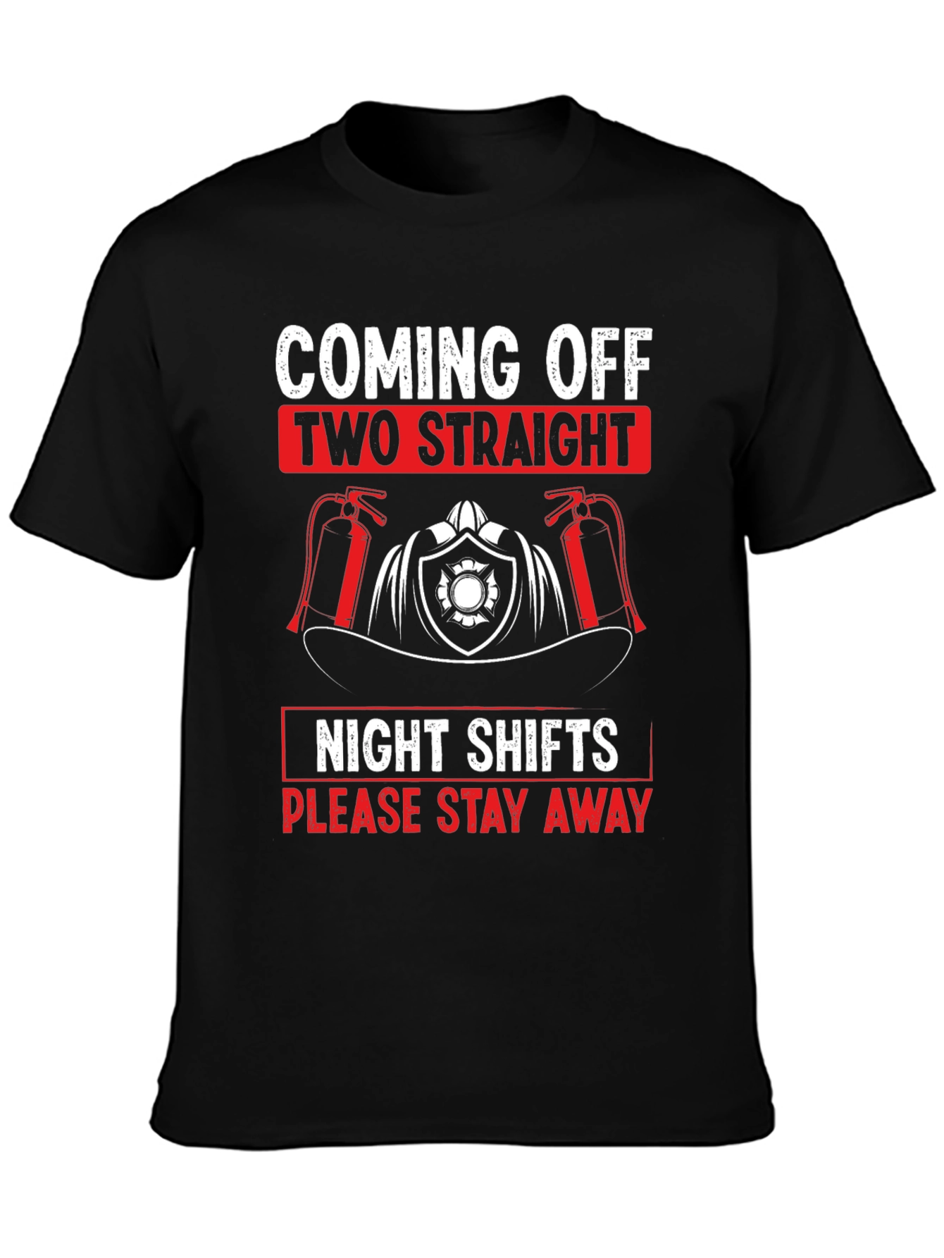 Firefighter Night Shift T-Shirt - Stay Away