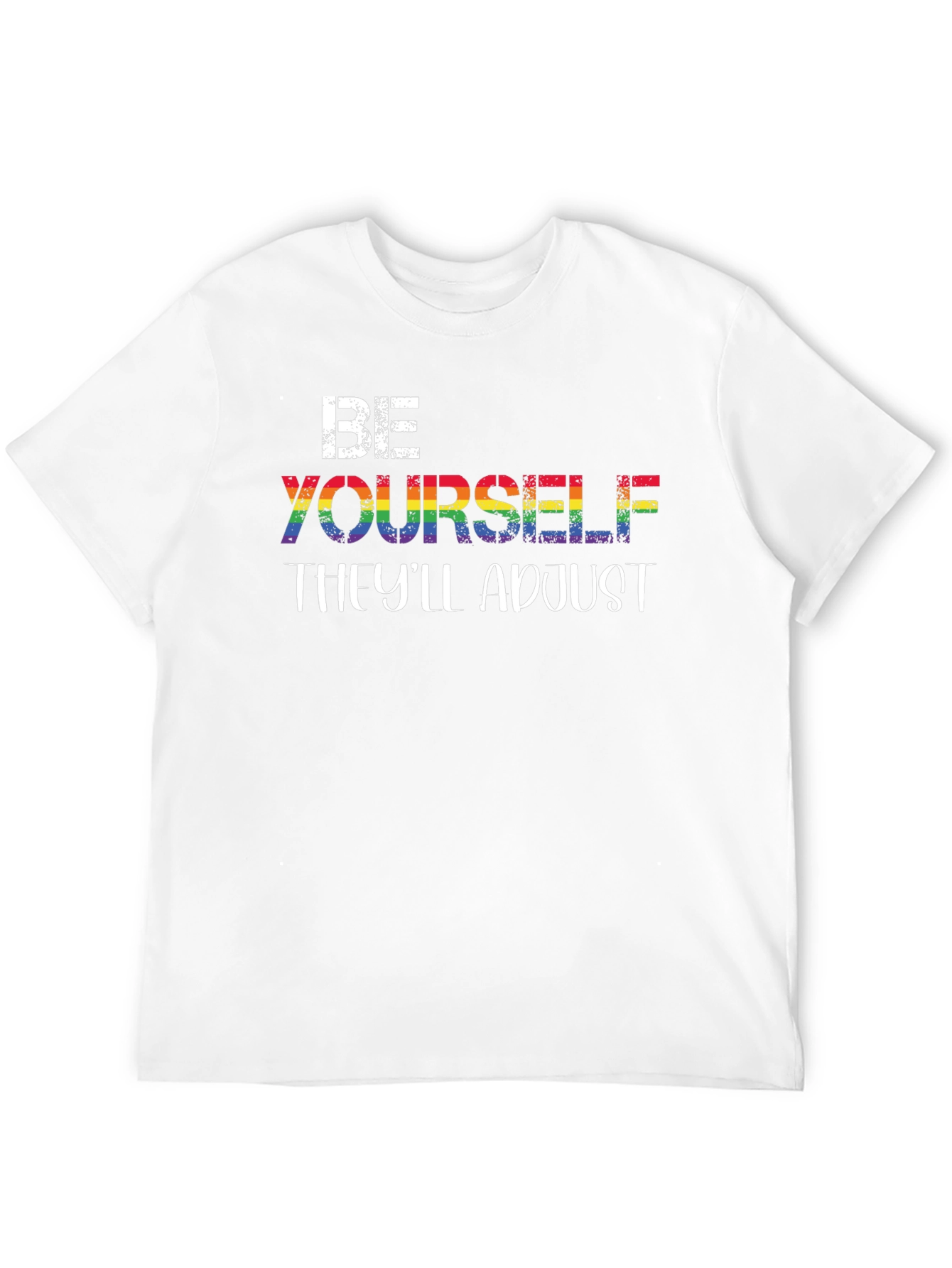 Be Yourself Theyll Adjust LGBT Rainbow Pride T-Shirt