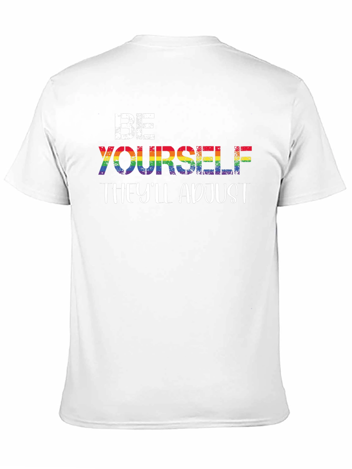 Be Yourself Theyll Adjust LGBT Rainbow Pride T-Shirt