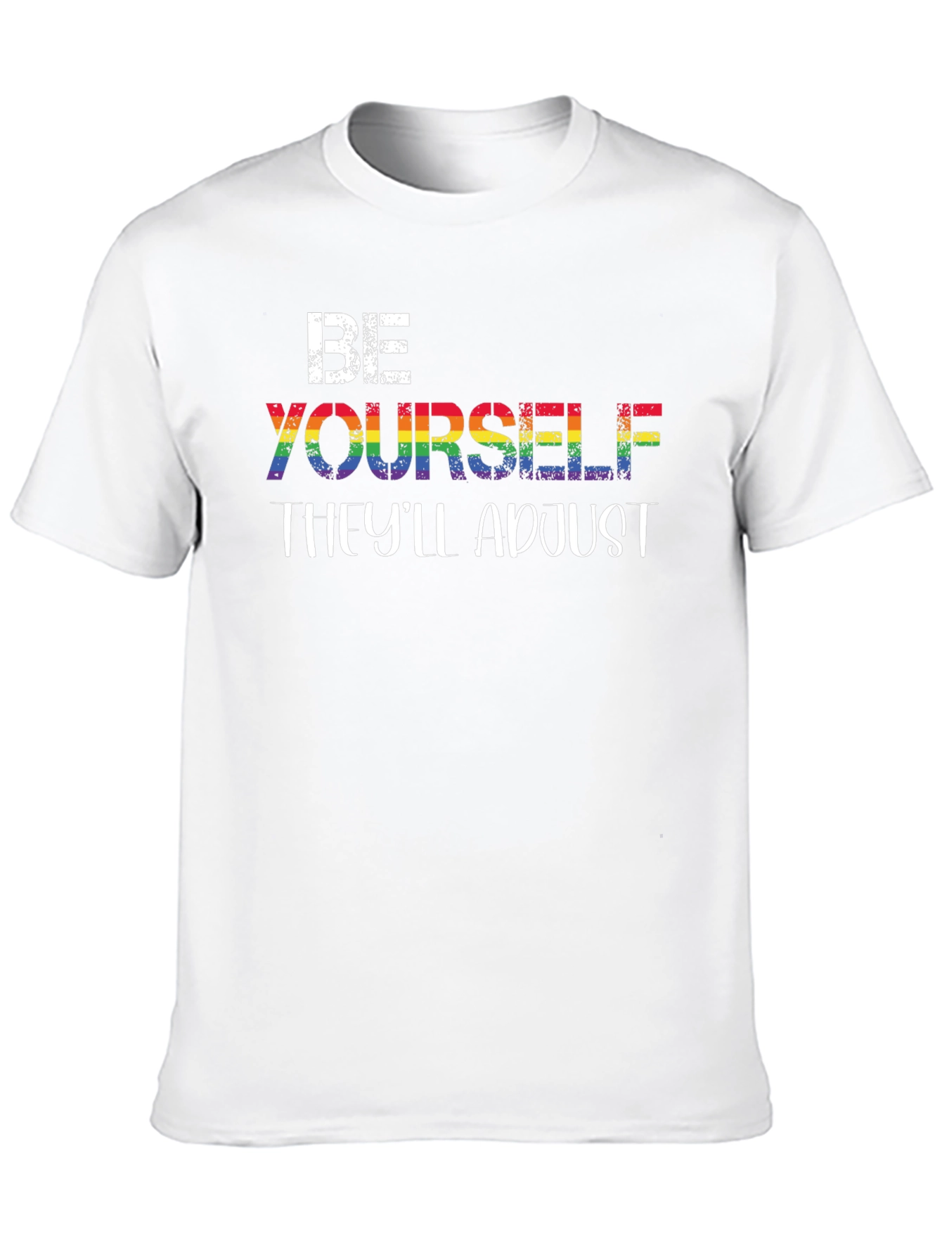 Be Yourself Theyll Adjust LGBT Rainbow Pride T-Shirt