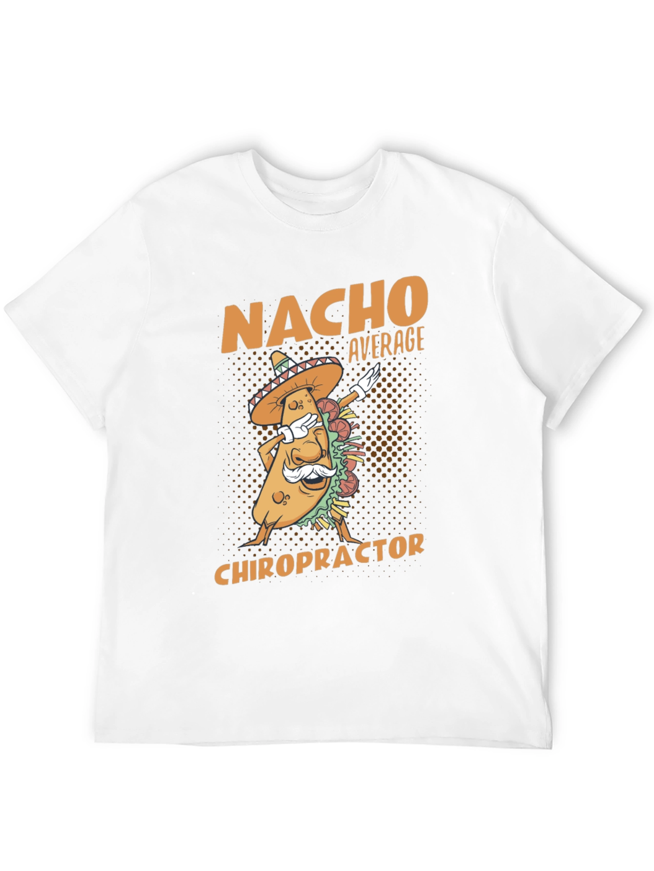 Nacho Average Chiropractor T-Shirt