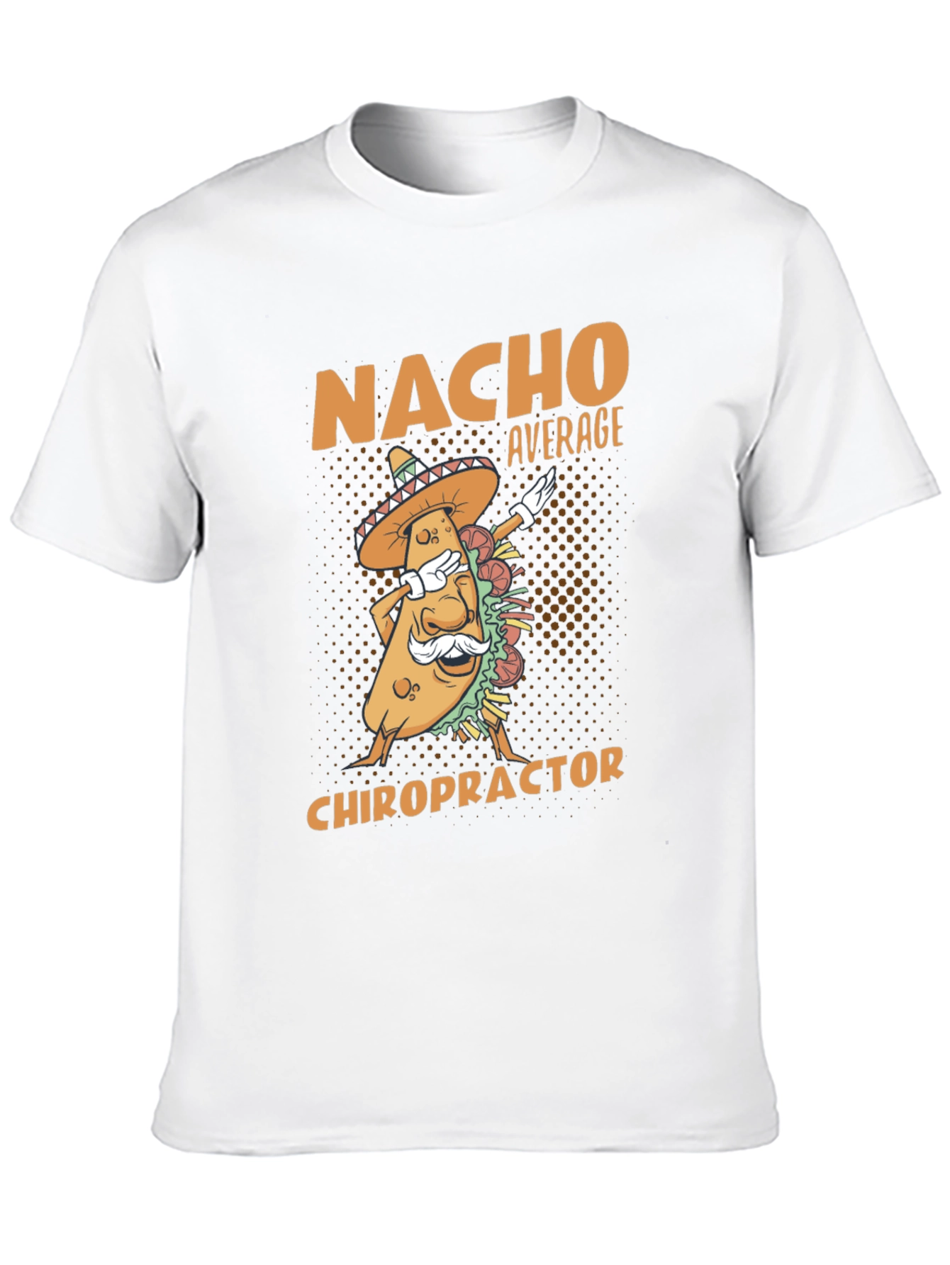 Nacho Average Chiropractor T-Shirt