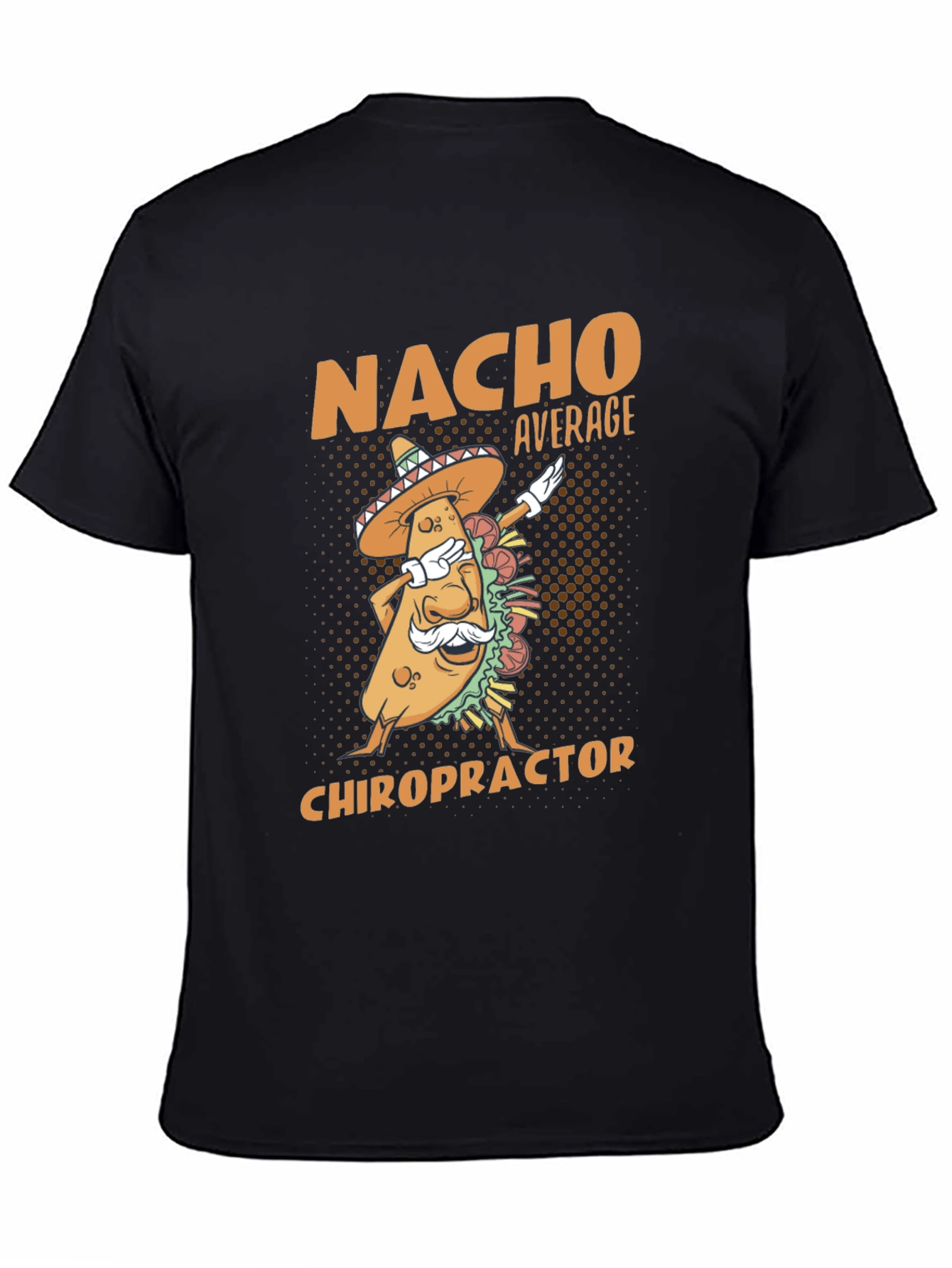 Nacho Average Chiropractor T-Shirt
