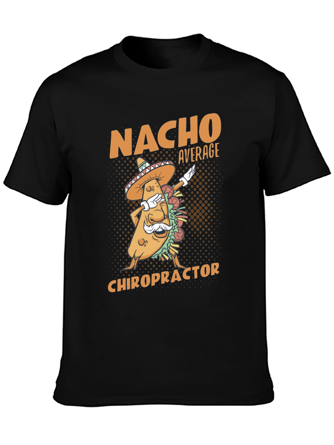 Nacho Average Chiropractor T-Shirt