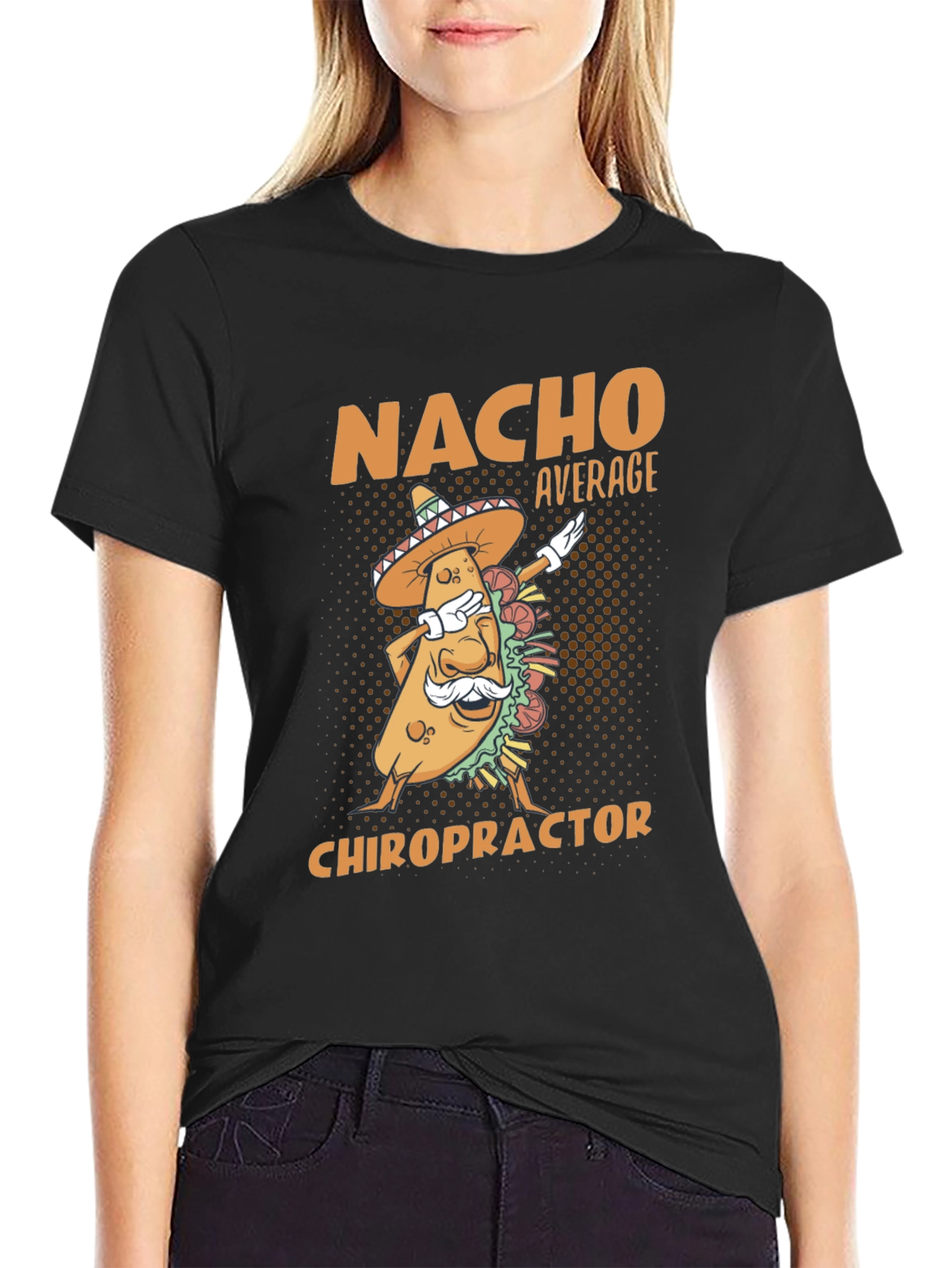 Nacho Average Chiropractor T-Shirt