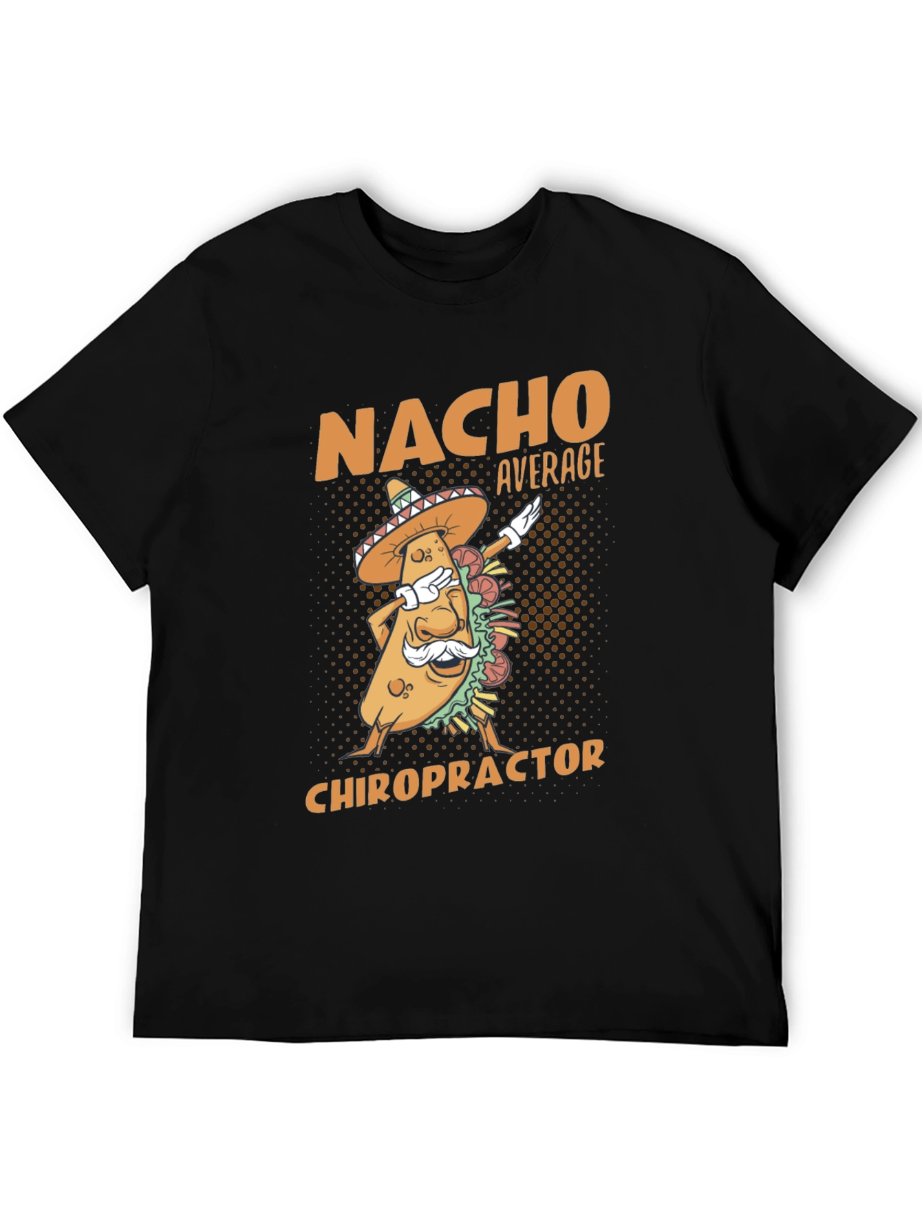 Nacho Average Chiropractor T-Shirt