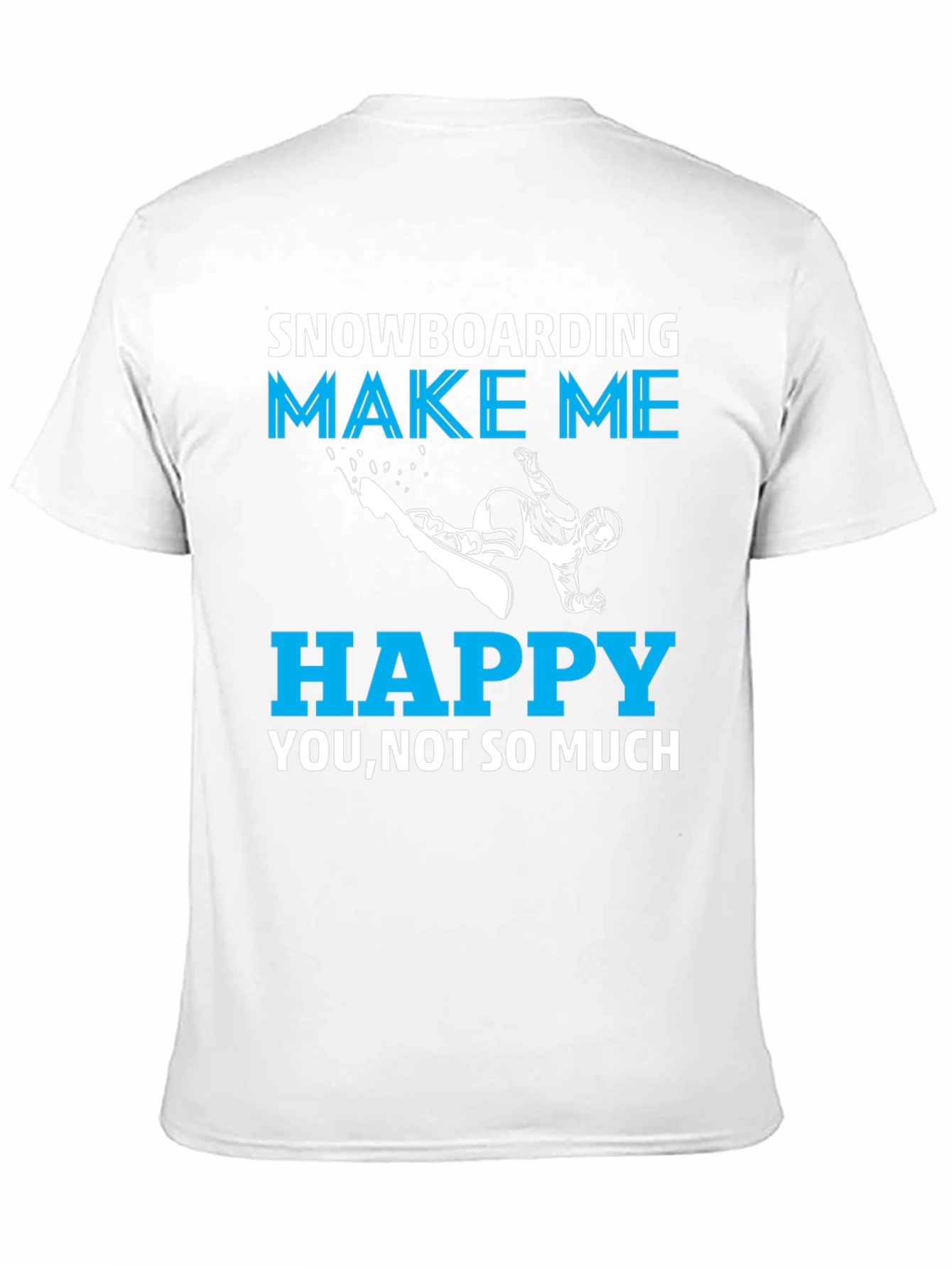 Snowboarding Makes Me Happy T-Shirt