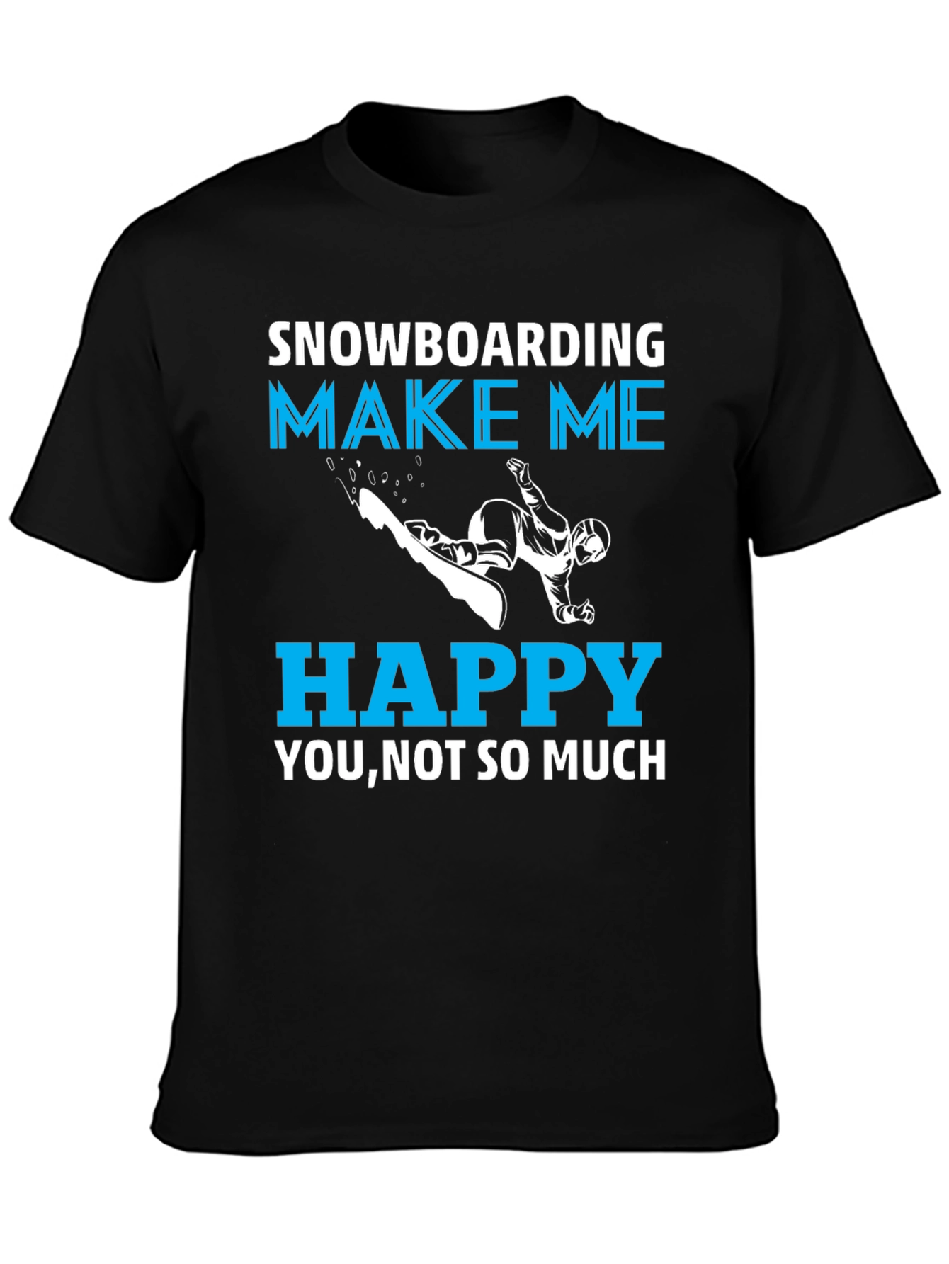 Snowboarding Makes Me Happy T-Shirt