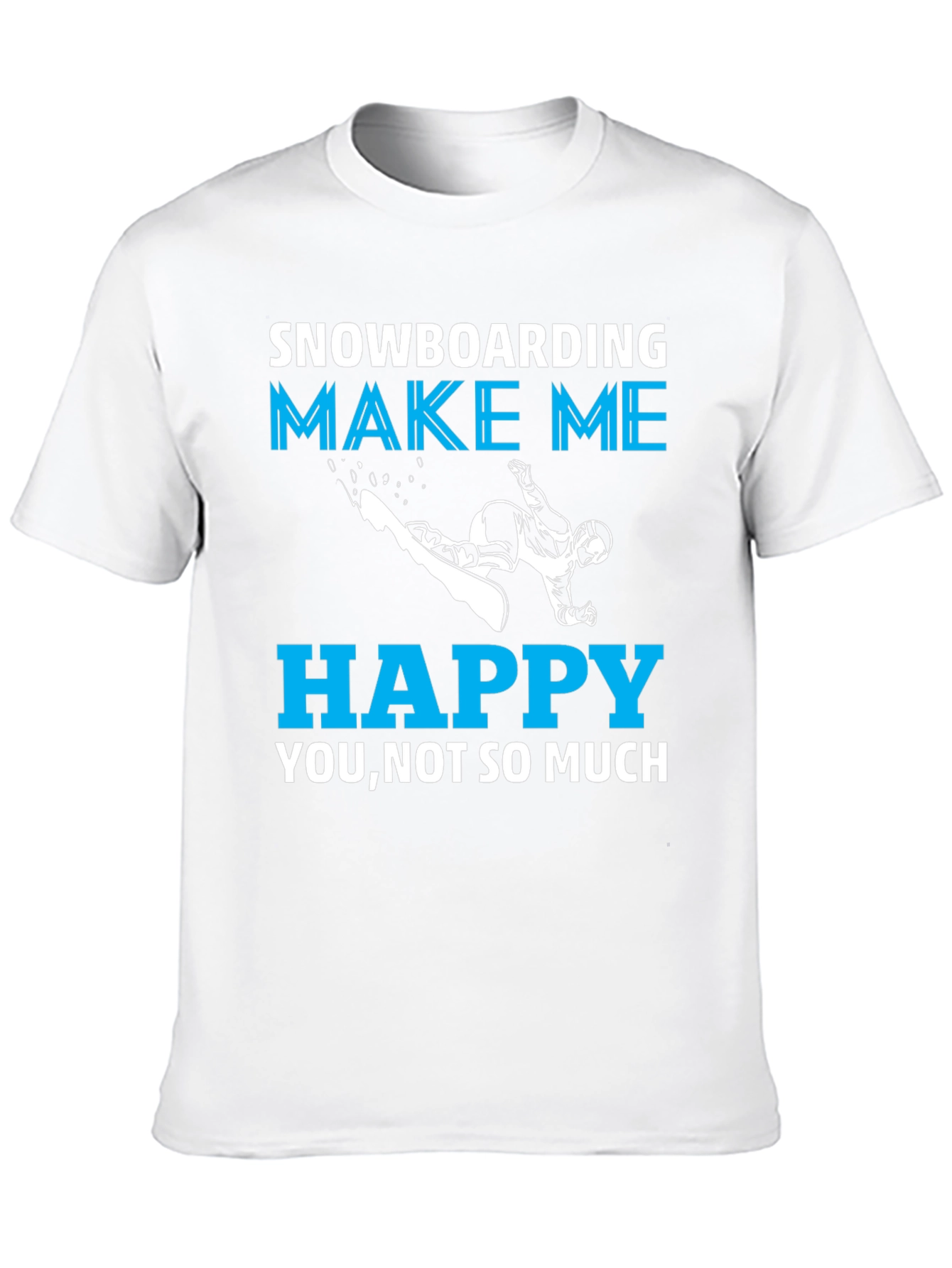Snowboarding Makes Me Happy T-Shirt