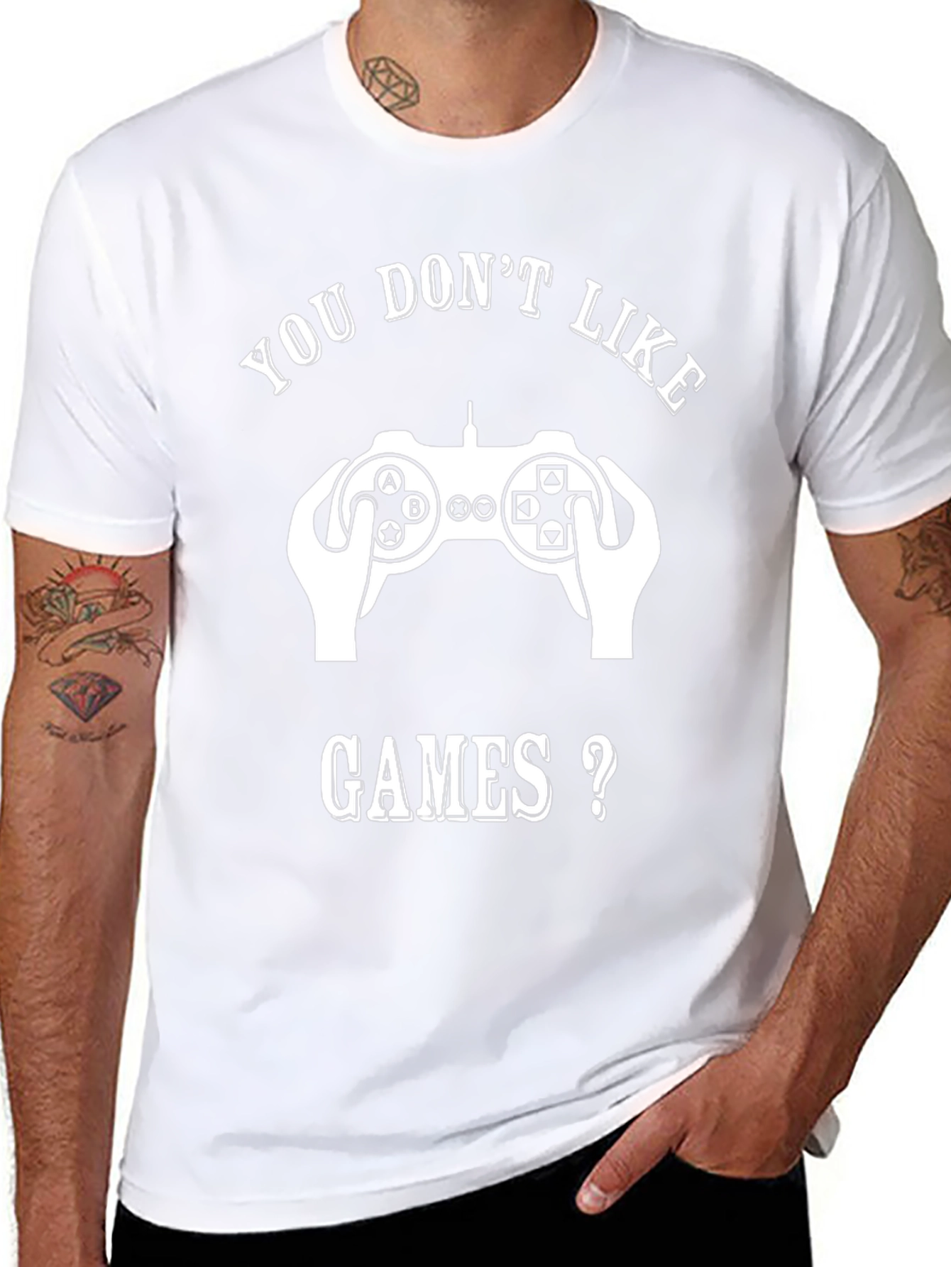 Gamer T-Shirt - You Dont Like Games?