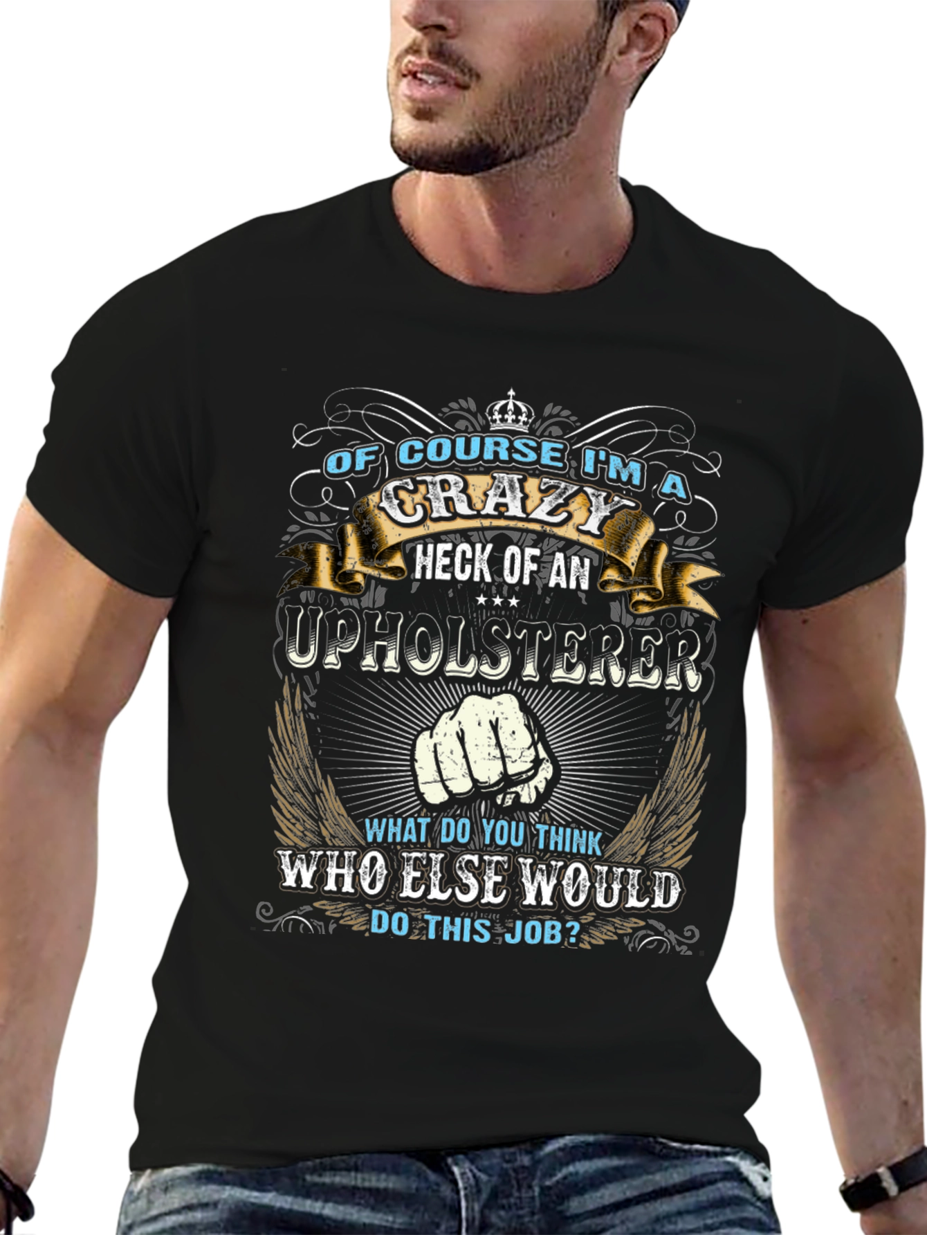 Crazy Upholsterer Graphic T-Shirt