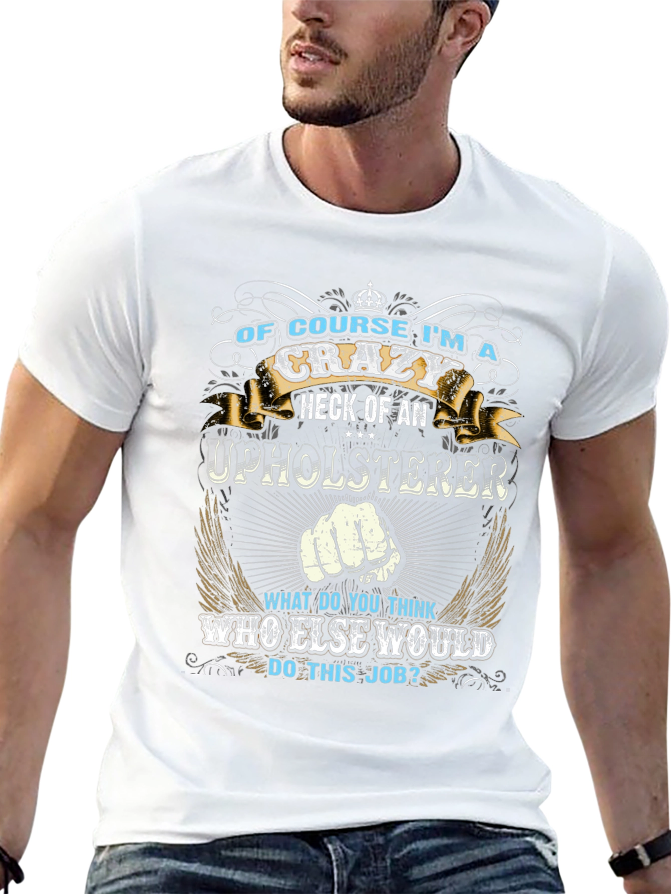 Crazy Upholsterer Graphic T-Shirt