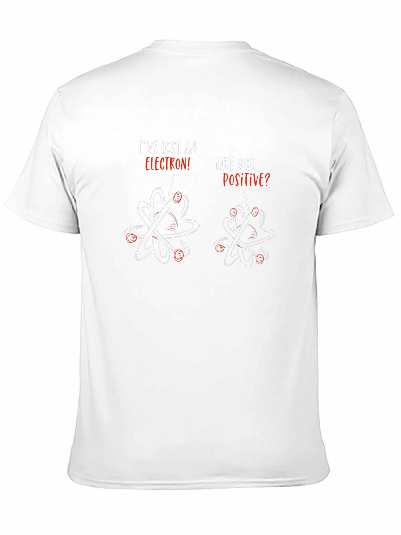 Ive Lost An Electron T-Shirt