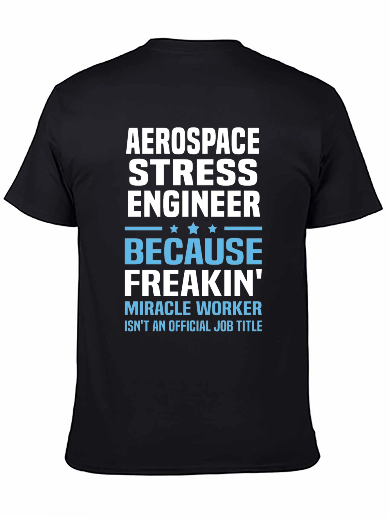 Aerospace Stress Engineer Funny T-Shirt