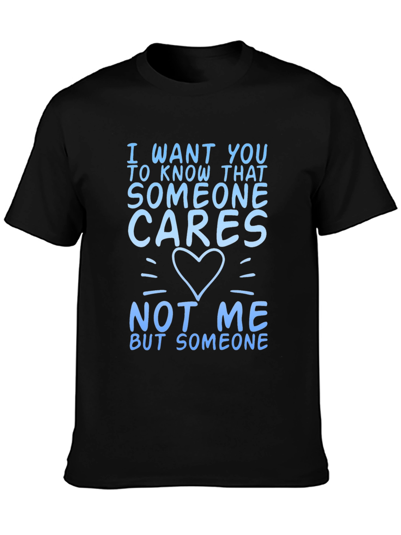 Someone Cares Funny Graphic T-Shirt