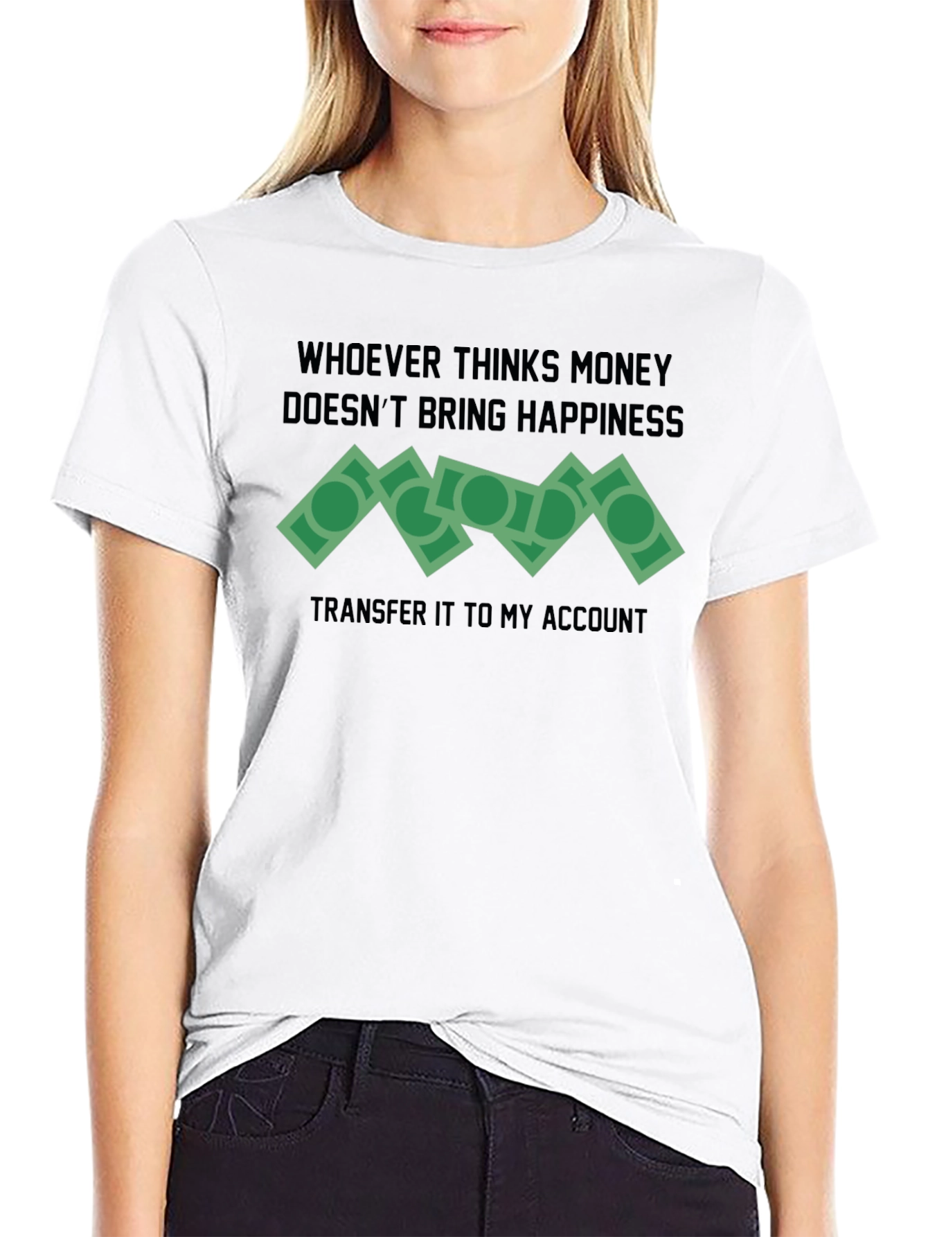 Money Happiness T-Shirt Funny Slogan
