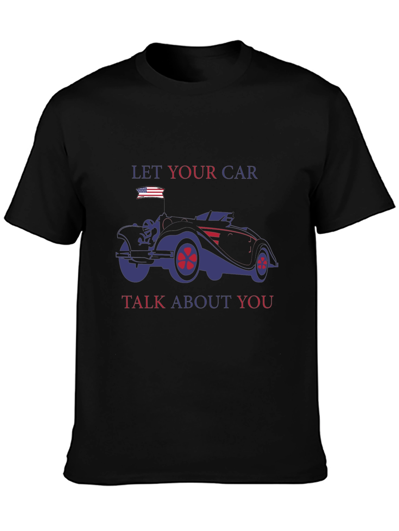 Let Your Car Talk About You Black T-Shirt
