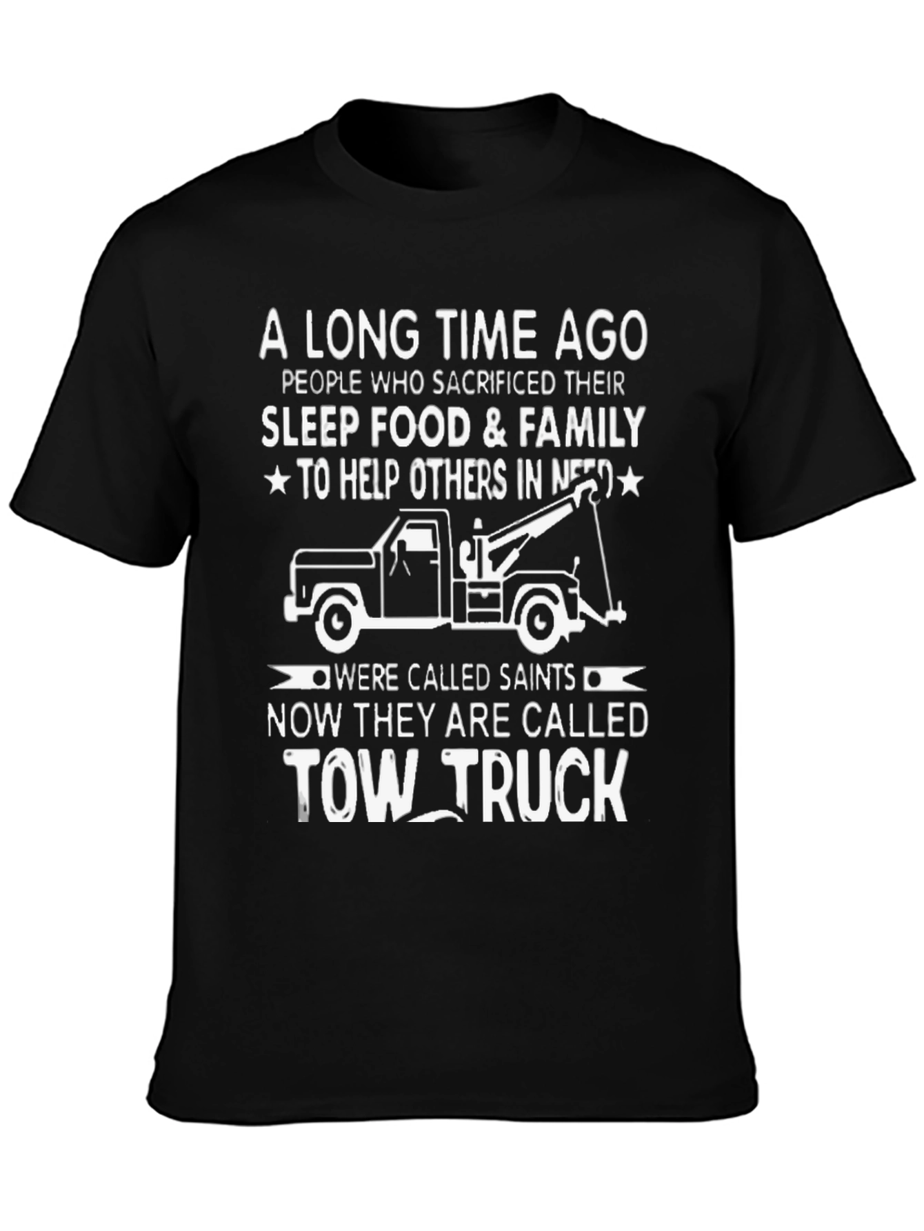 Tow Truck Driver Hero T-Shirt - Sacrifice & Service