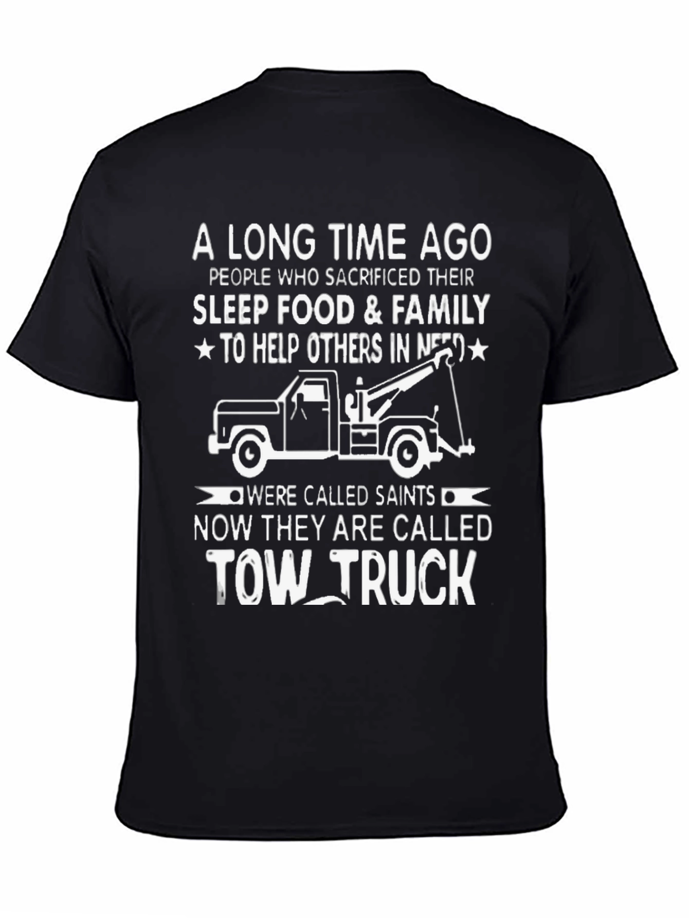 Tow Truck Driver Hero T-Shirt - Sacrifice & Service