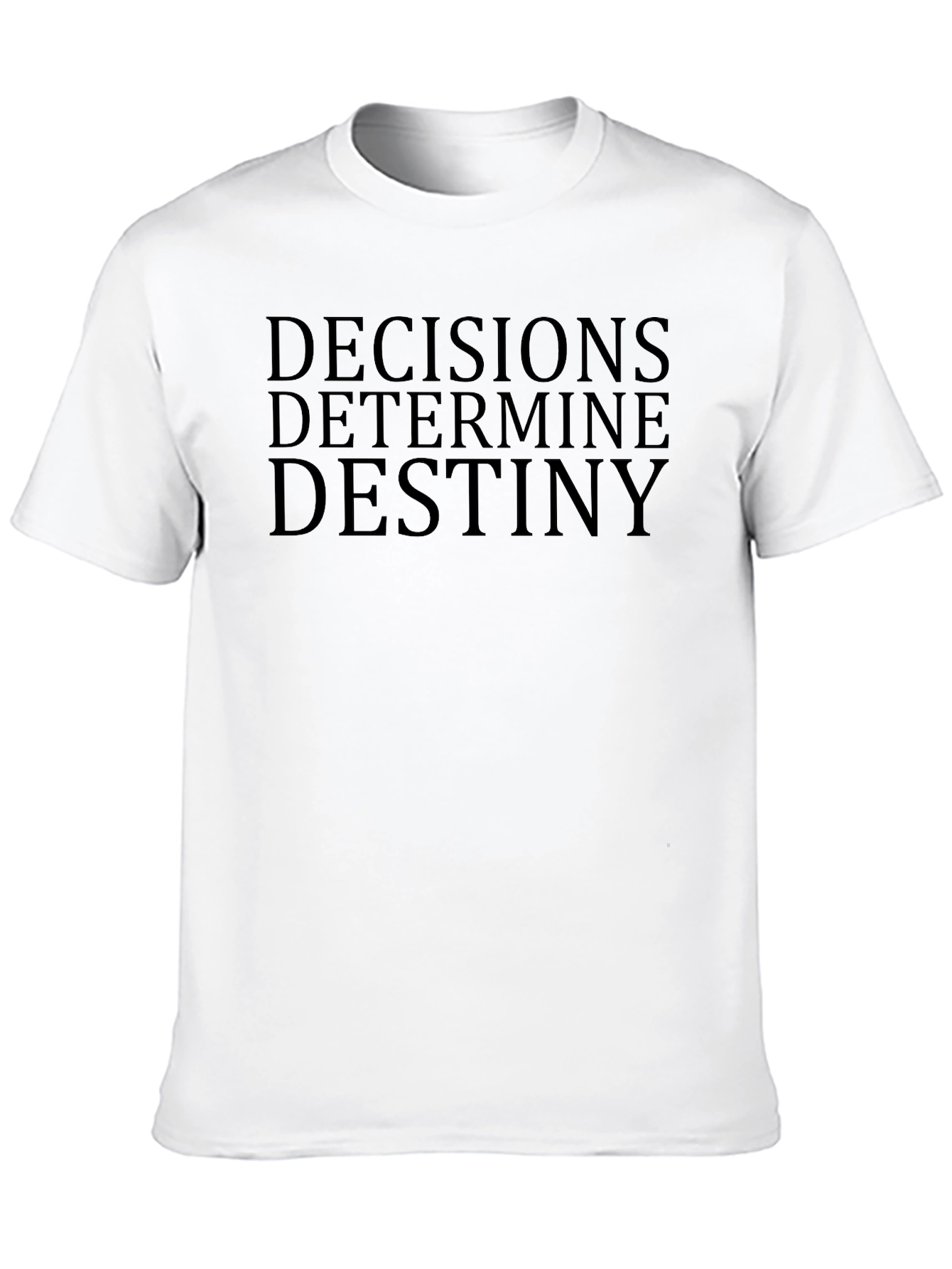 Decisions Determine Destiny Graphic Tee - Motivational Shirt
