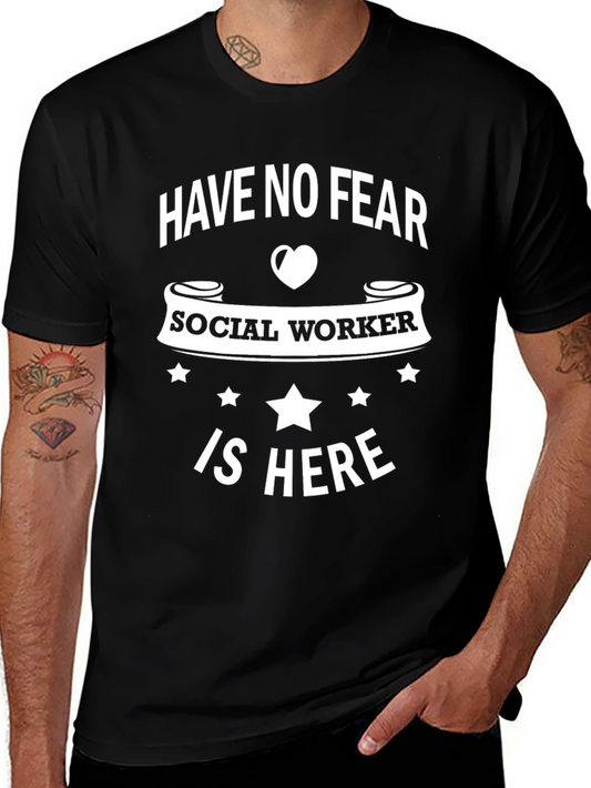 Social Worker Hero T-Shirt - Have No Fear!