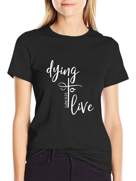 Dying To Live Christian T-Shirt