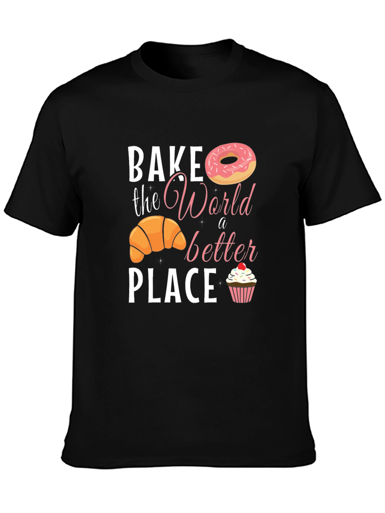 Bake the World Better T-Shirt - Unique Design