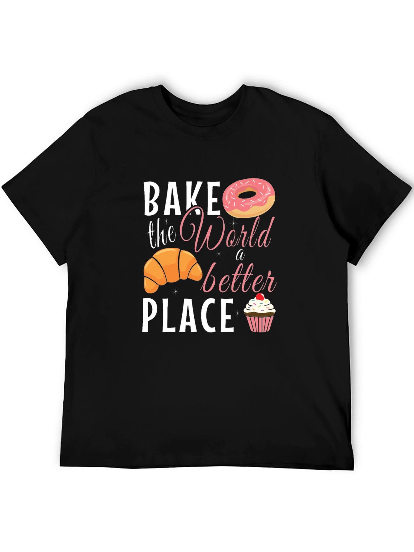 Bake the World Better T-Shirt - Unique Design