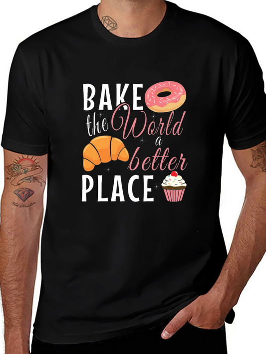 Bake the World Better T-Shirt - Unique Design