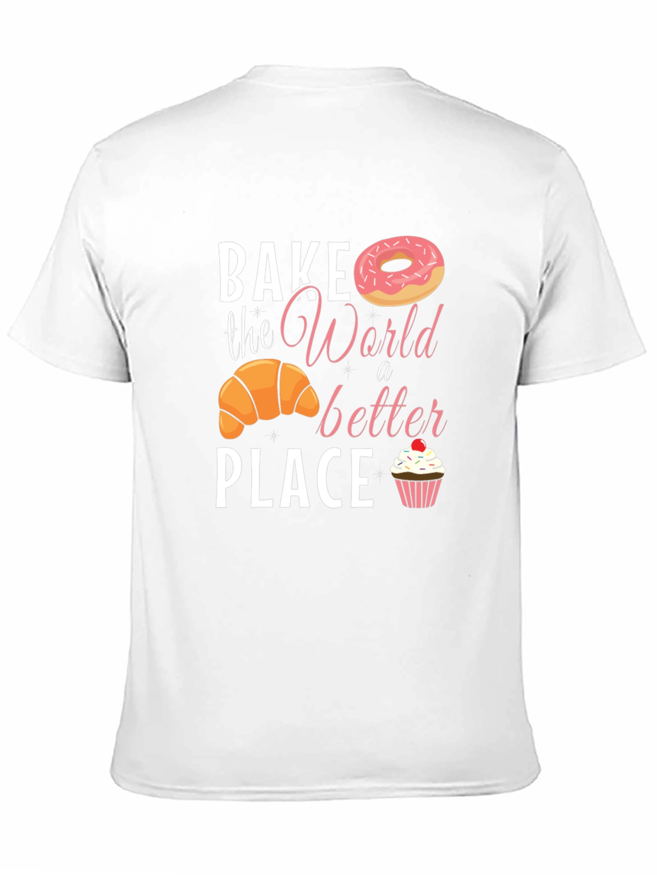 Bake the World Better T-Shirt - Unique Design