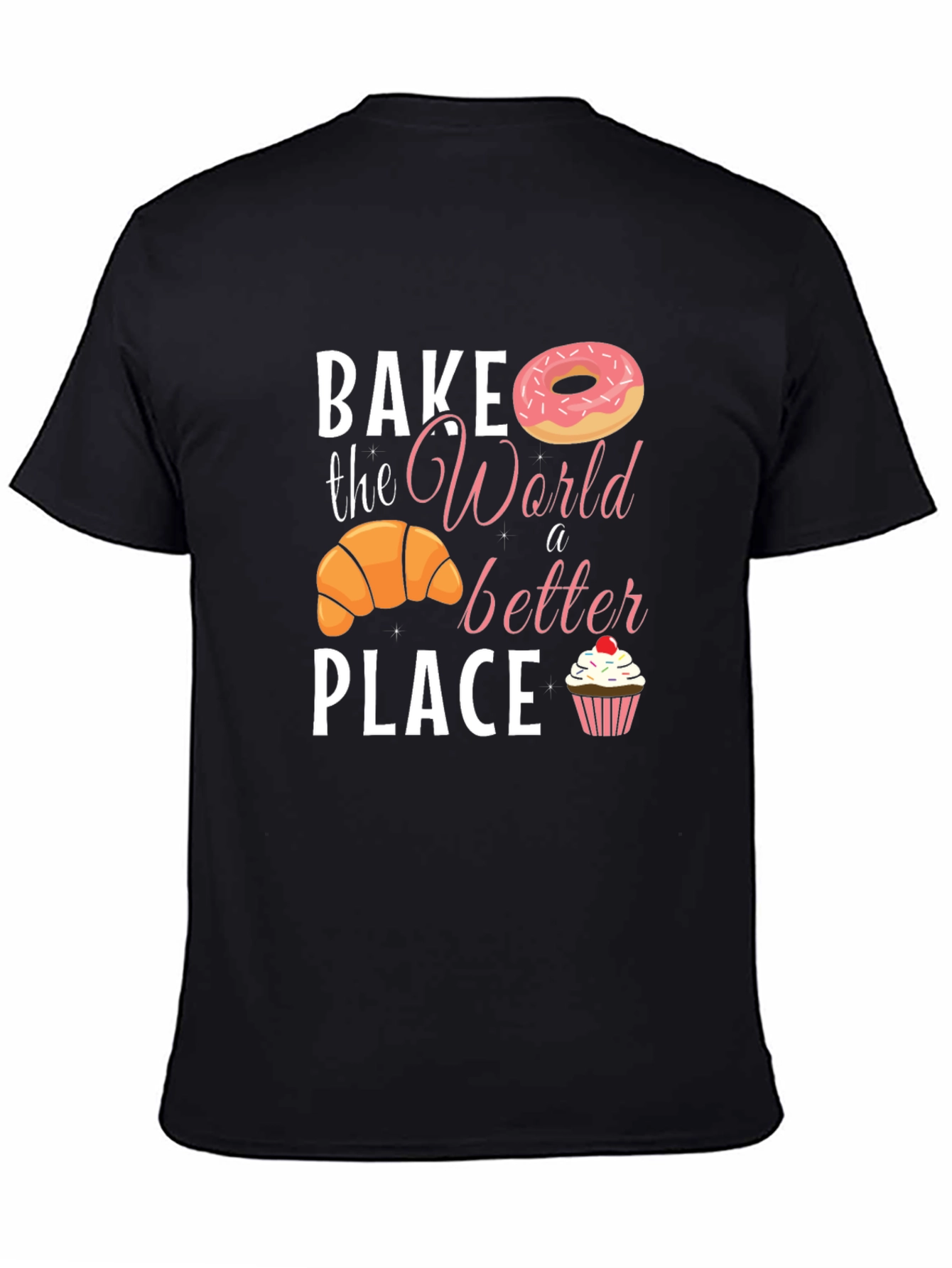 Bake the World Better T-Shirt - Unique Design