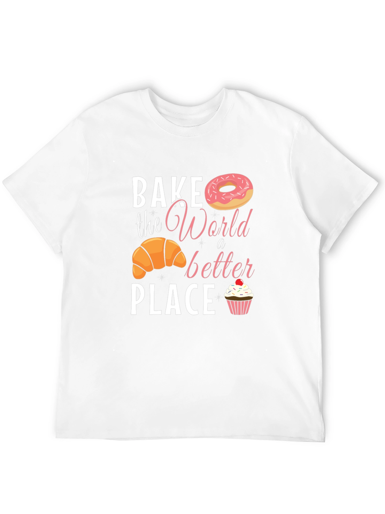 Bake the World Better T-Shirt - Unique Design