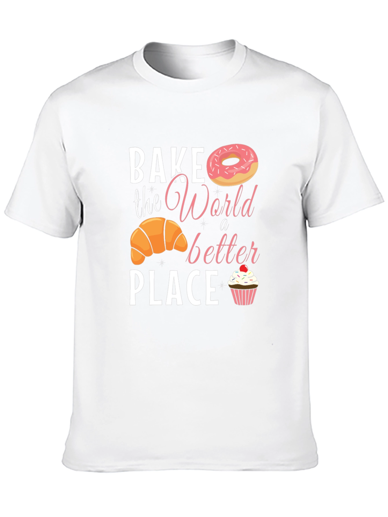 Bake the World Better T-Shirt - Unique Design