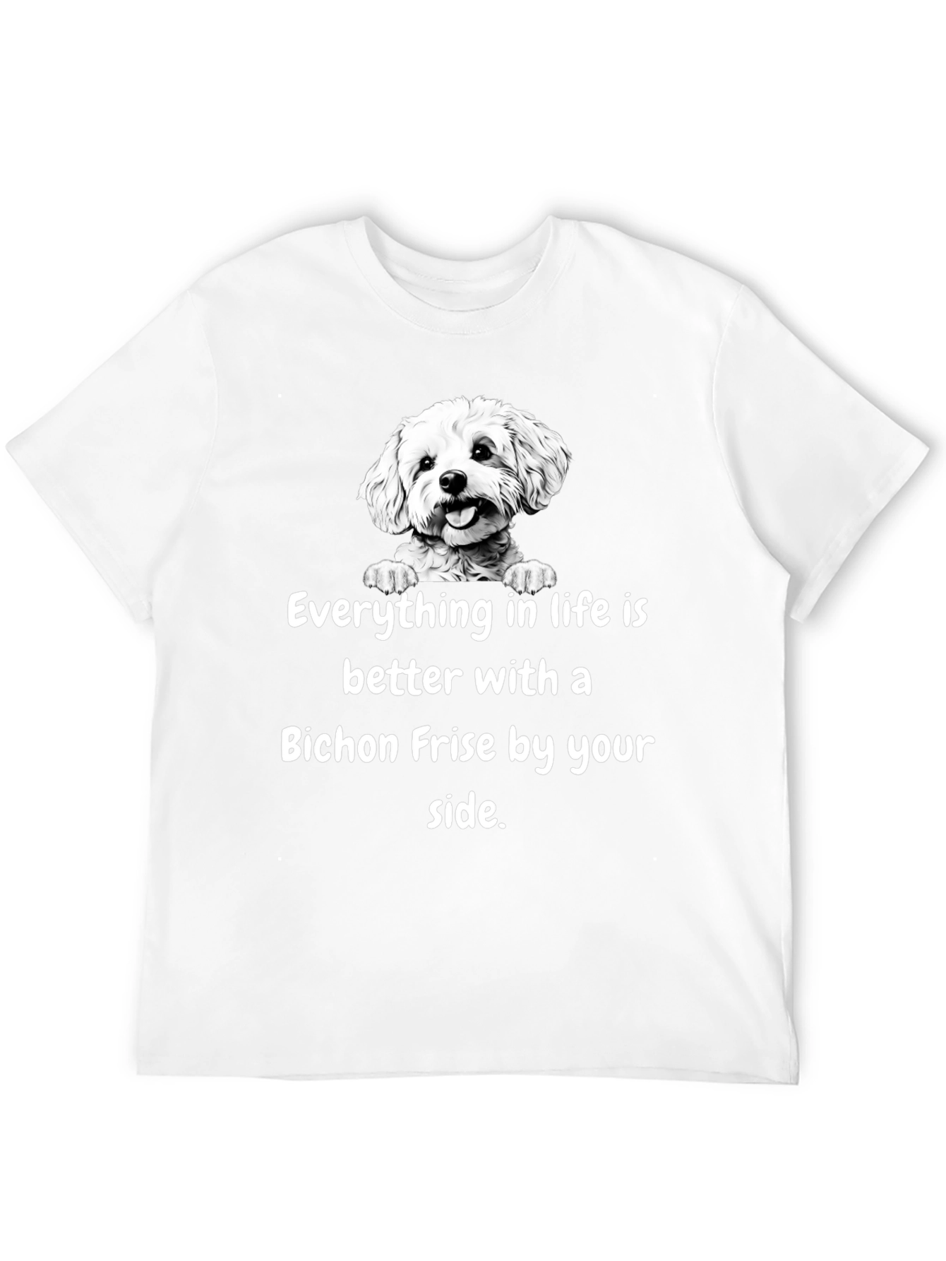 Bichon Frise T-Shirt: Life is Better With a Dog!