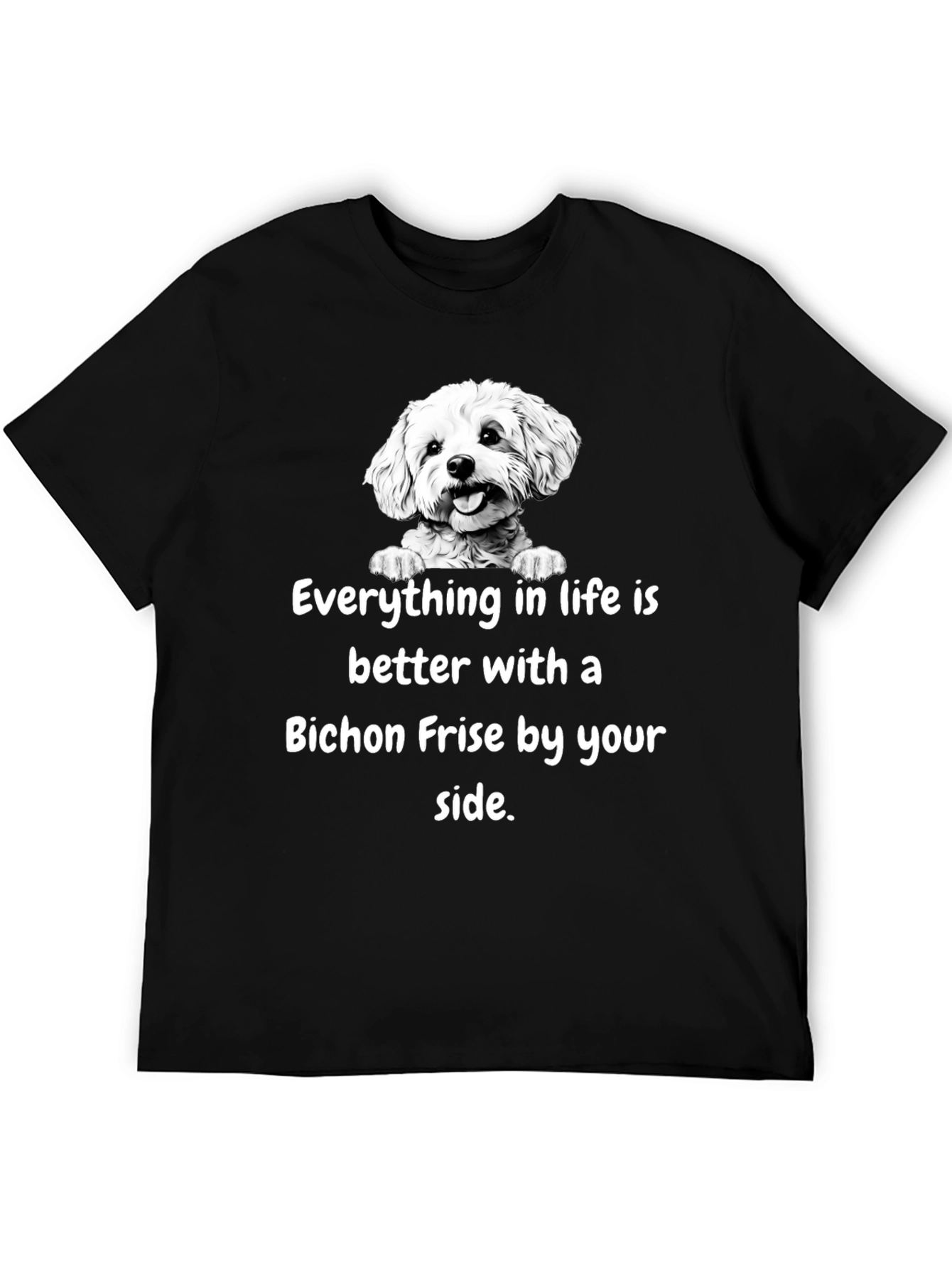 Bichon Frise T-Shirt: Life is Better With a Dog!