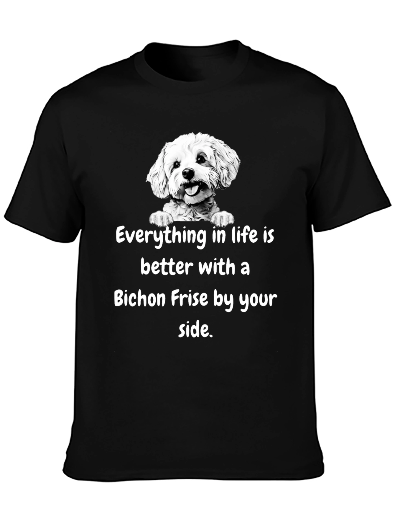 Bichon Frise T-Shirt: Life is Better With a Dog!