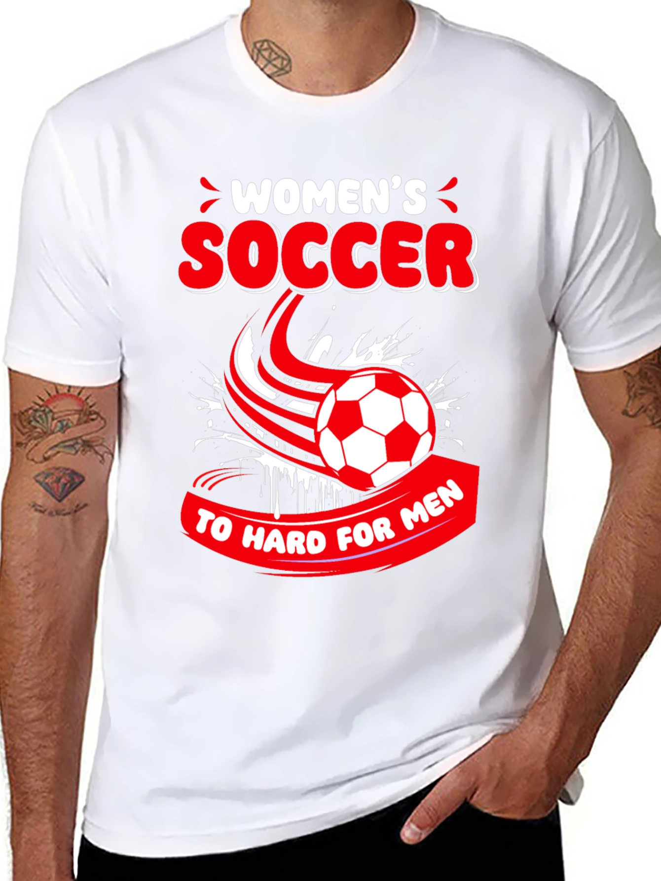 Womens Soccer T-Shirt - Too Hard for Men!