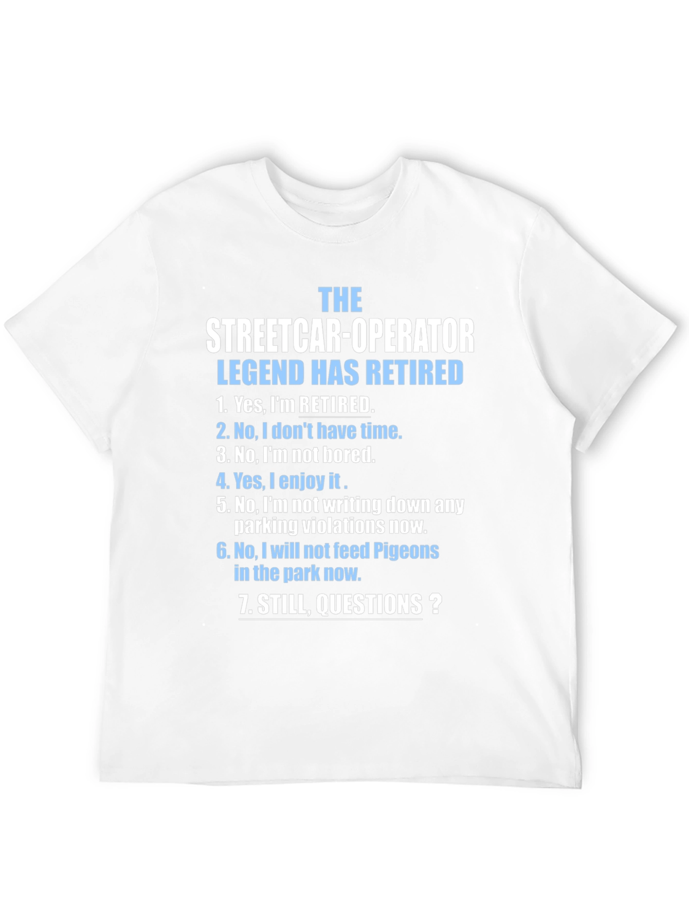 Retired Streetcar Operator Humor T-Shirt