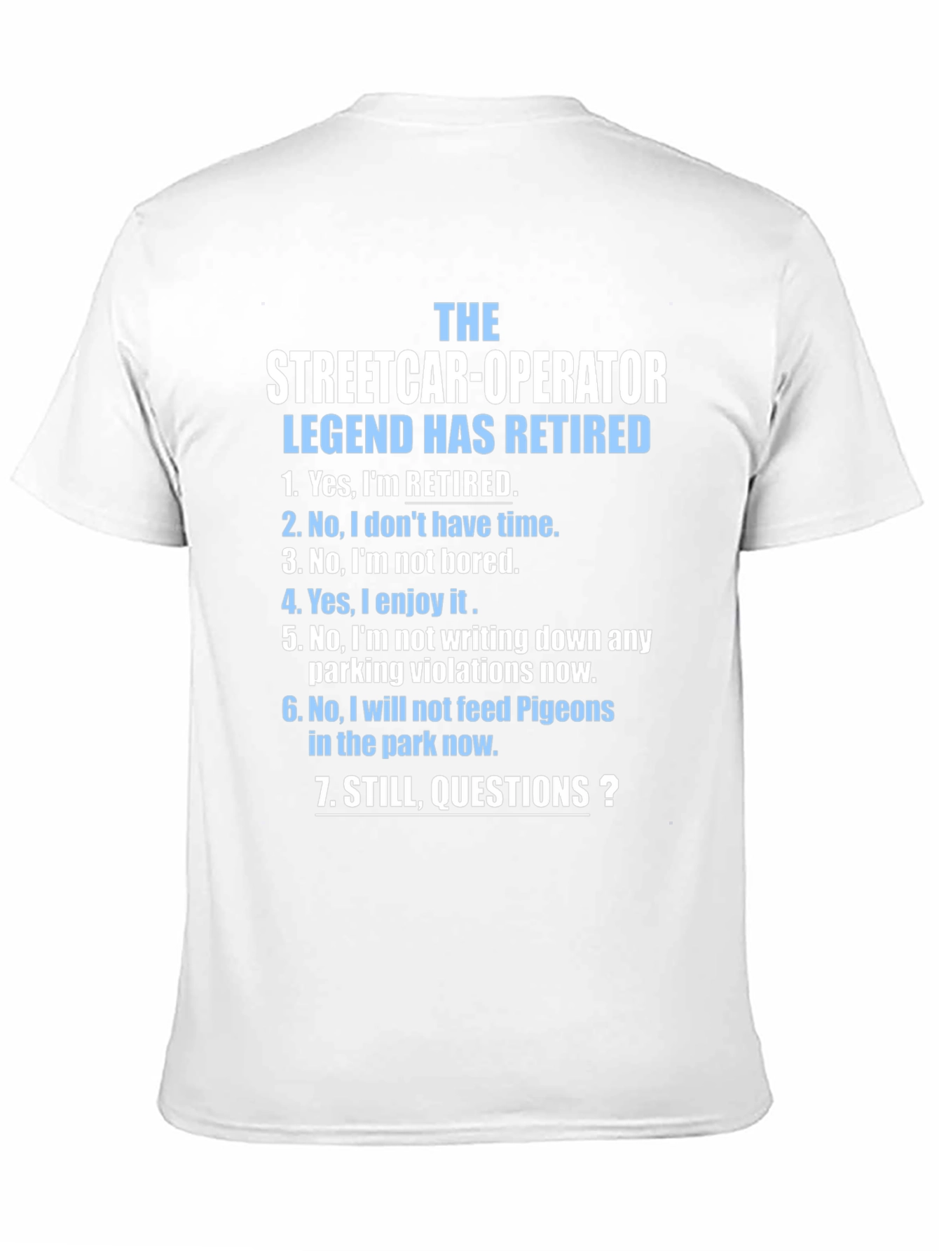 Retired Streetcar Operator Humor T-Shirt