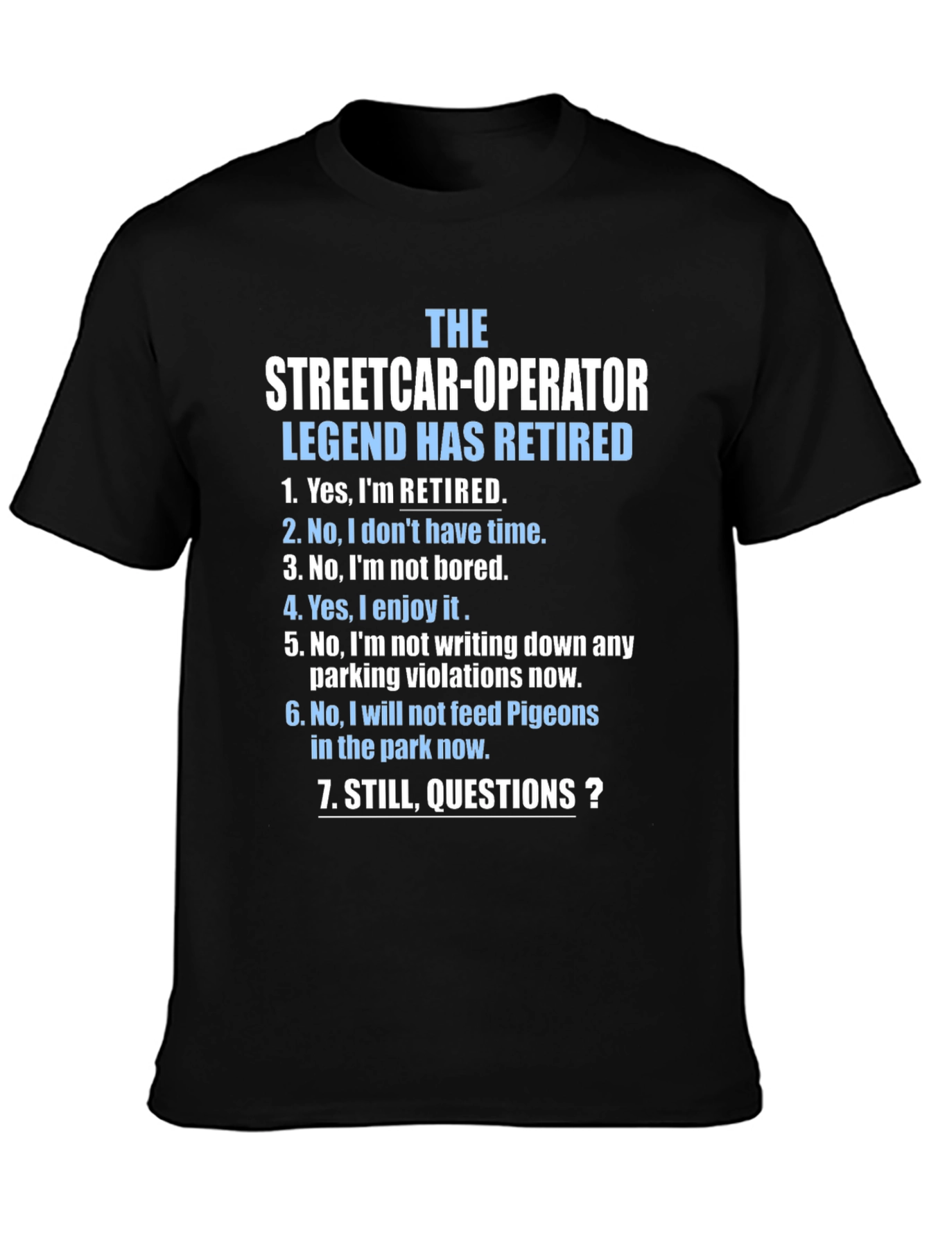 Retired Streetcar Operator Humor T-Shirt
