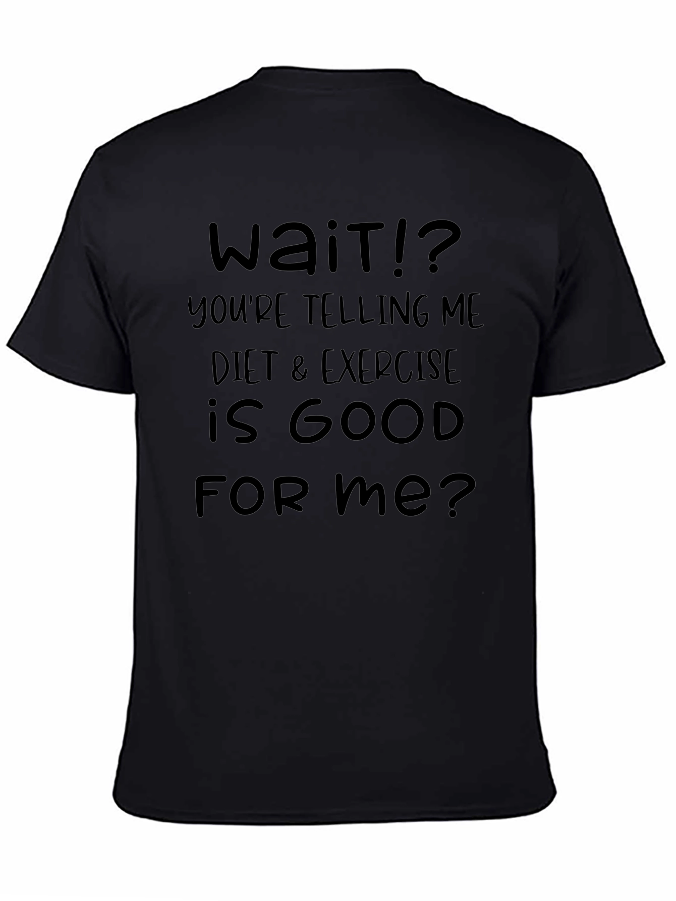 Funny Diet & Exercise Slogan T-Shirt