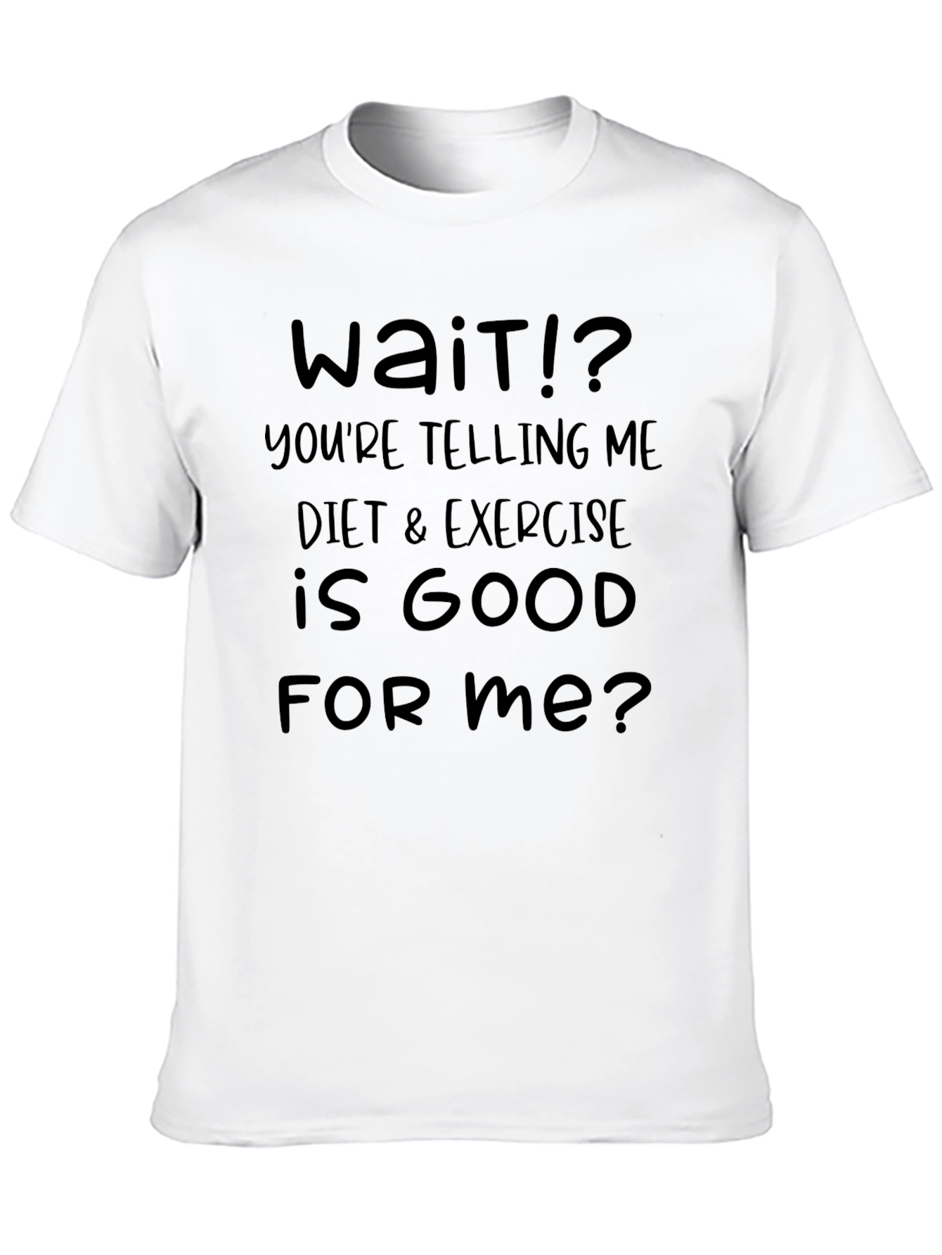 Funny Diet & Exercise Slogan T-Shirt